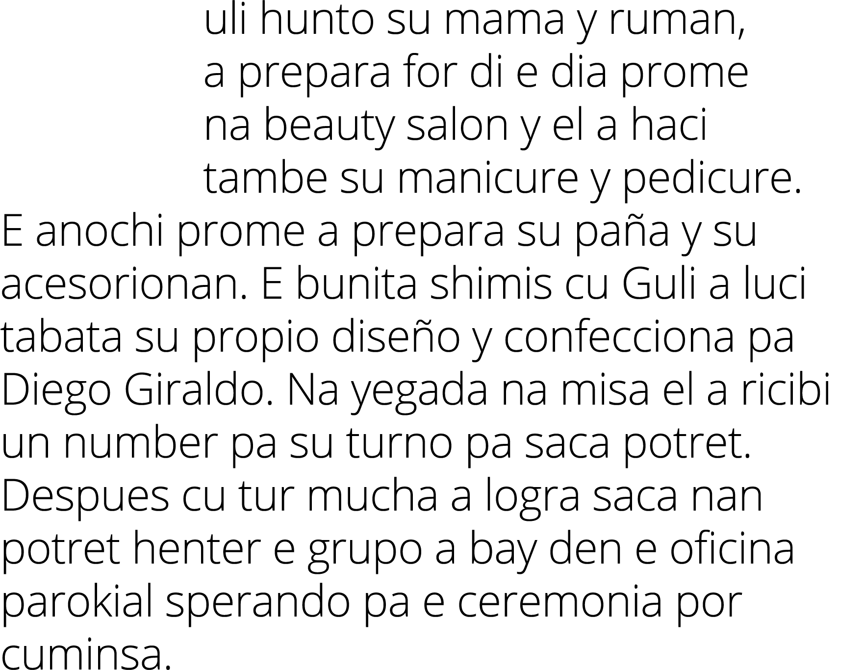 uli hunto su mama y ruman, a prepara for di e dia prome na beauty salon y el a haci tambe su manicure y pedicure  E a   