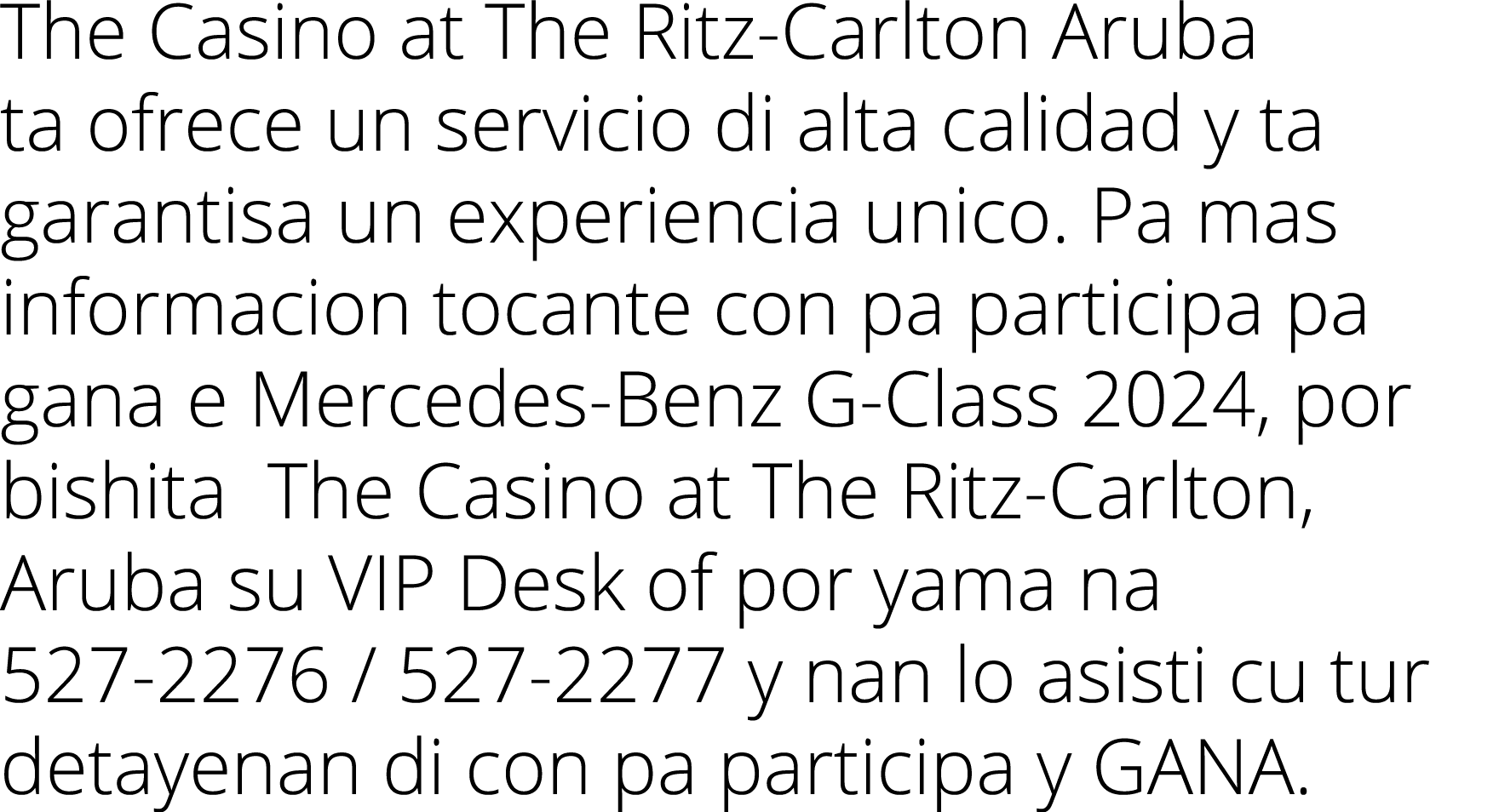 The Casino at The Ritz-Carlton Aruba ta ofrece un servicio di alta calidad y ta garantisa un experiencia unico  Pa ma   