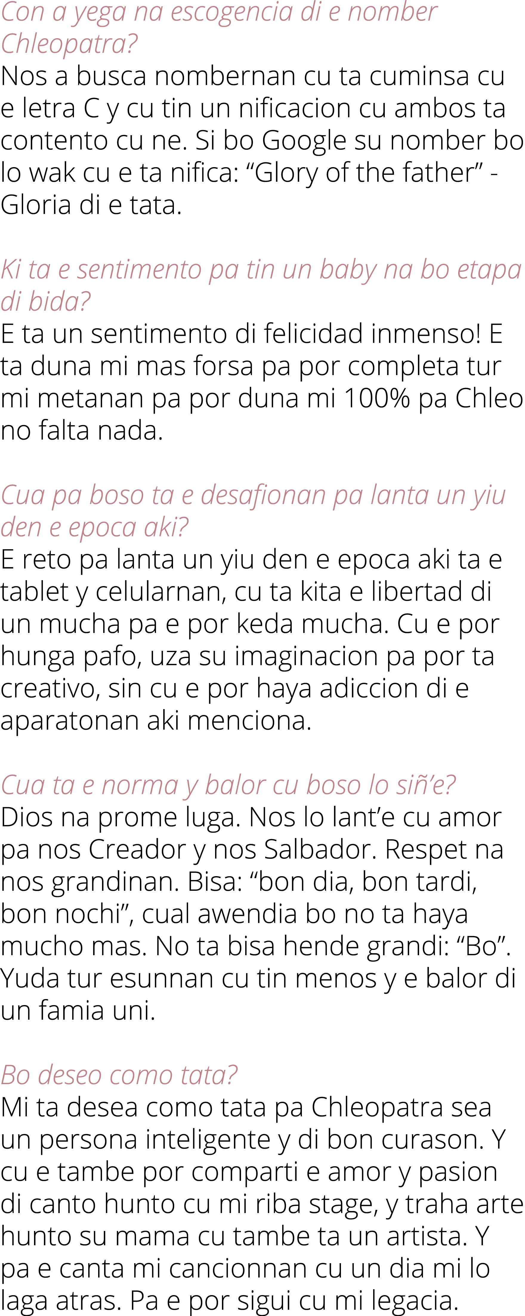 Con a yega na escogencia di e nomber Chleopatra  Nos a busca nombernan cu ta cuminsa cu e letra C y cu tin un nificac   