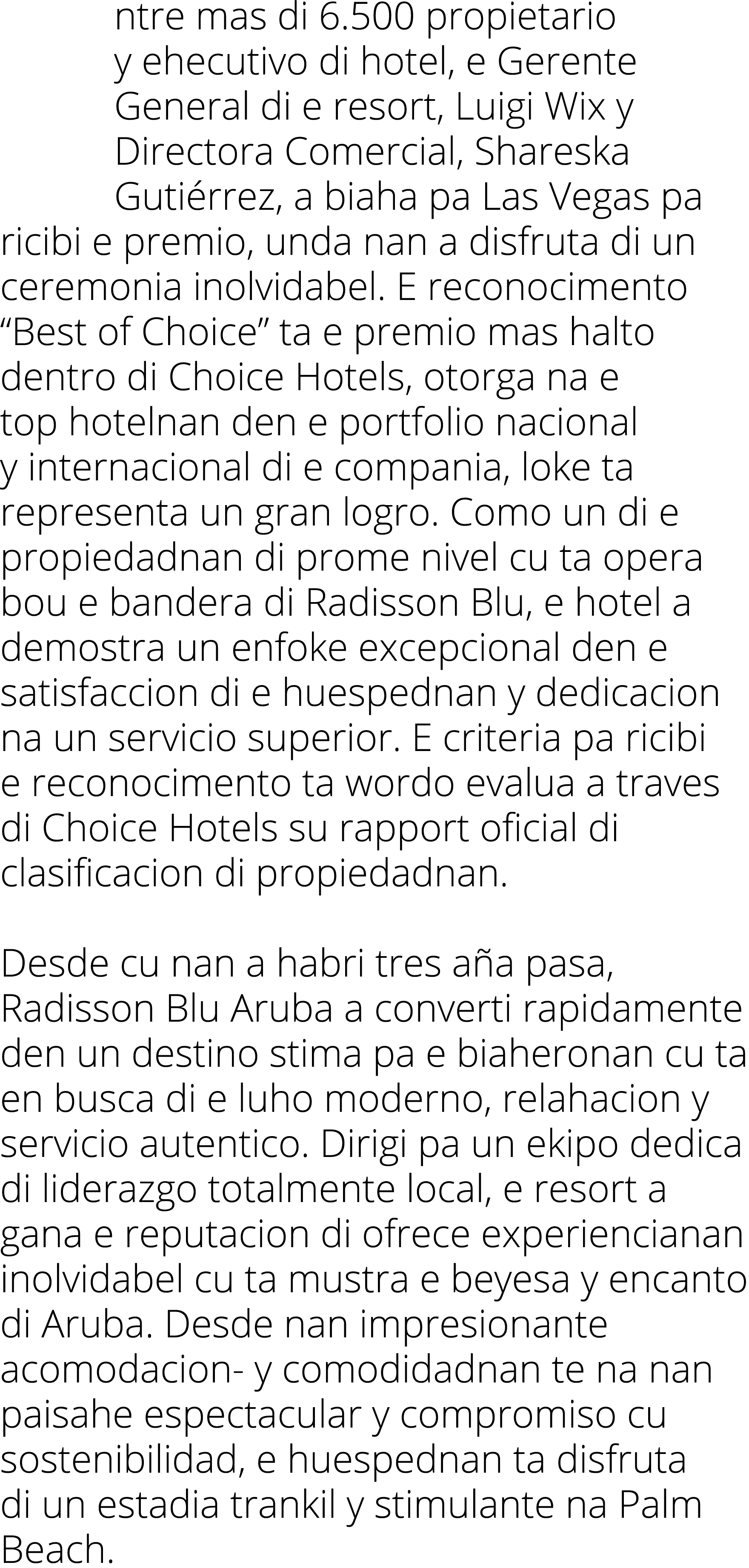ntre mas di 6 500 propietario y ehecutivo di hotel, e Gerente General di e resort, Luigi Wix y Directora Comercial, S   