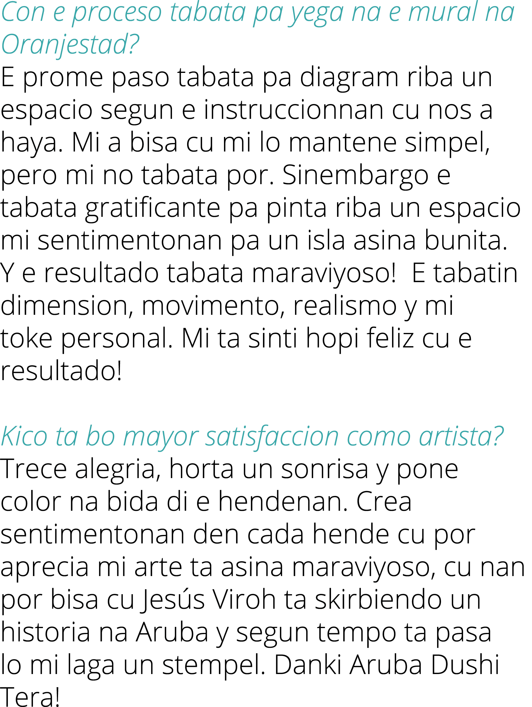 Con e proceso tabata pa yega na e mural na Oranjestad   E prome paso tabata pa diagram riba un espacio segun e instru   