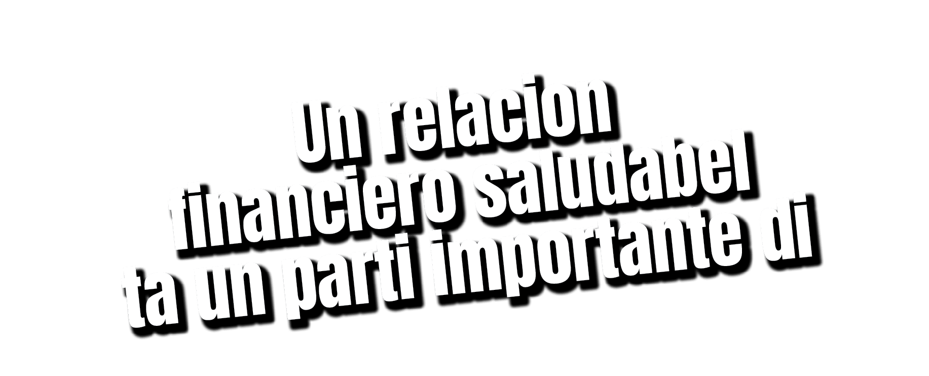 Un relacion financiero saludabel ta un parti importante di