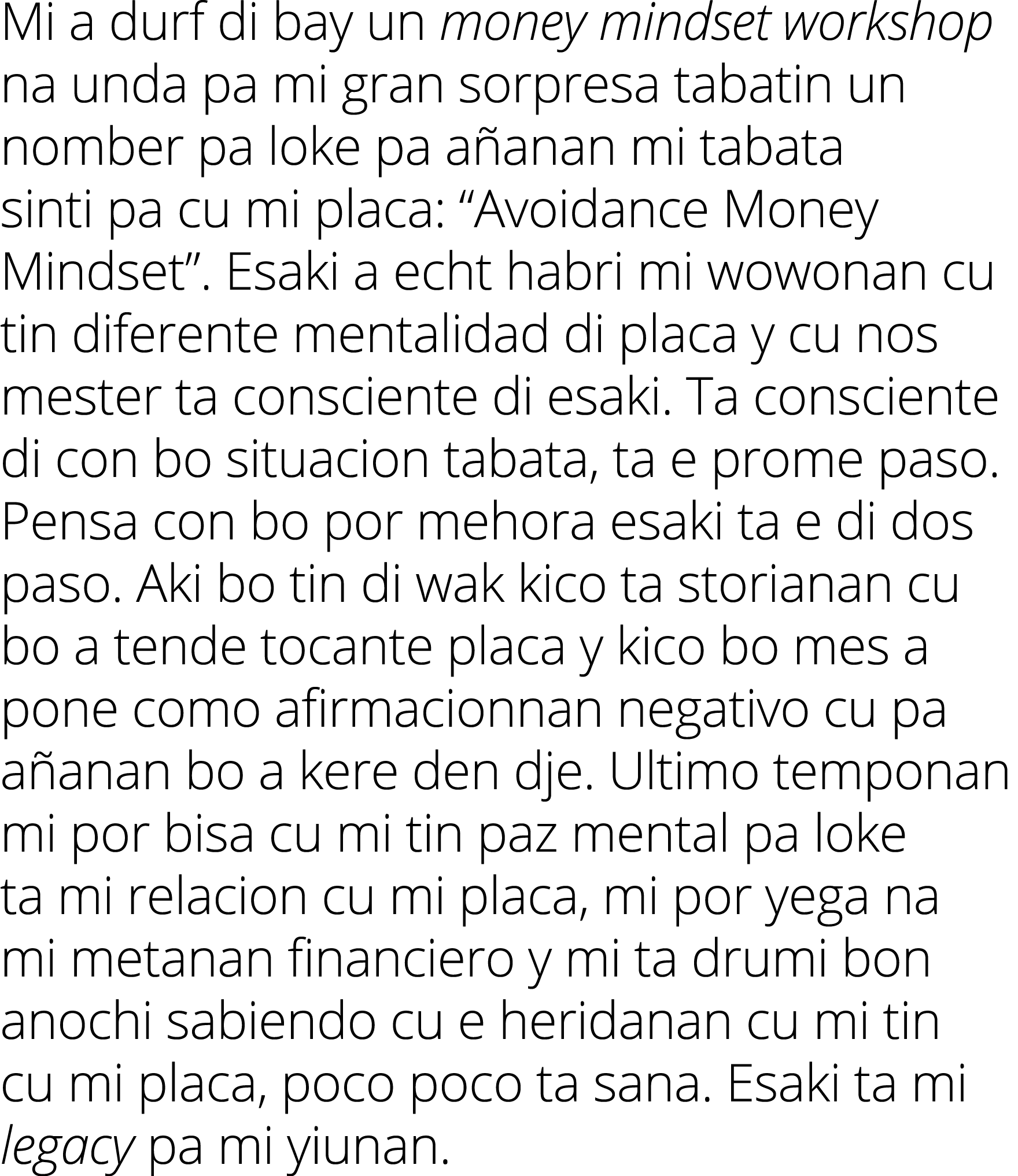 Mi a durf di bay un money mindset workshop na unda pa mi gran sorpresa tabatin un nomber pa loke pa añanan mi tabata    