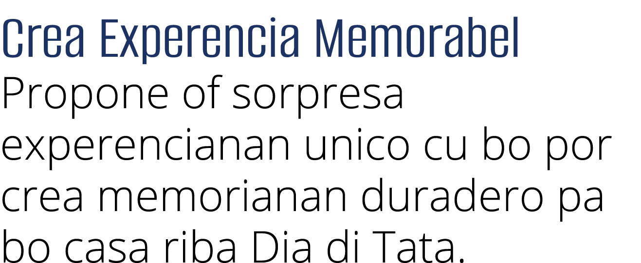 Crea Experencia Memorabel Propone of sorpresa experencianan unico cu bo por crea memorianan duradero pa bo casa riba    