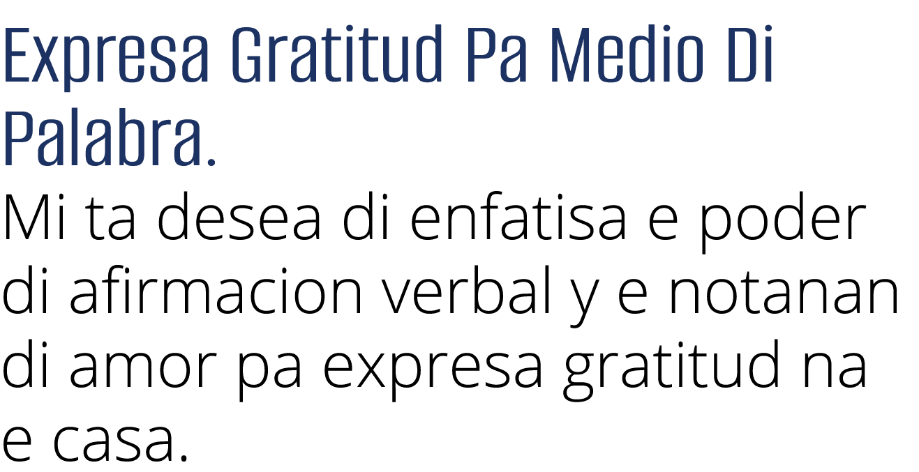 Expresa Gratitud Pa Medio Di Palabra  Mi ta desea di enfatisa e poder di afirmacion verbal y e notanan di amor pa exp   