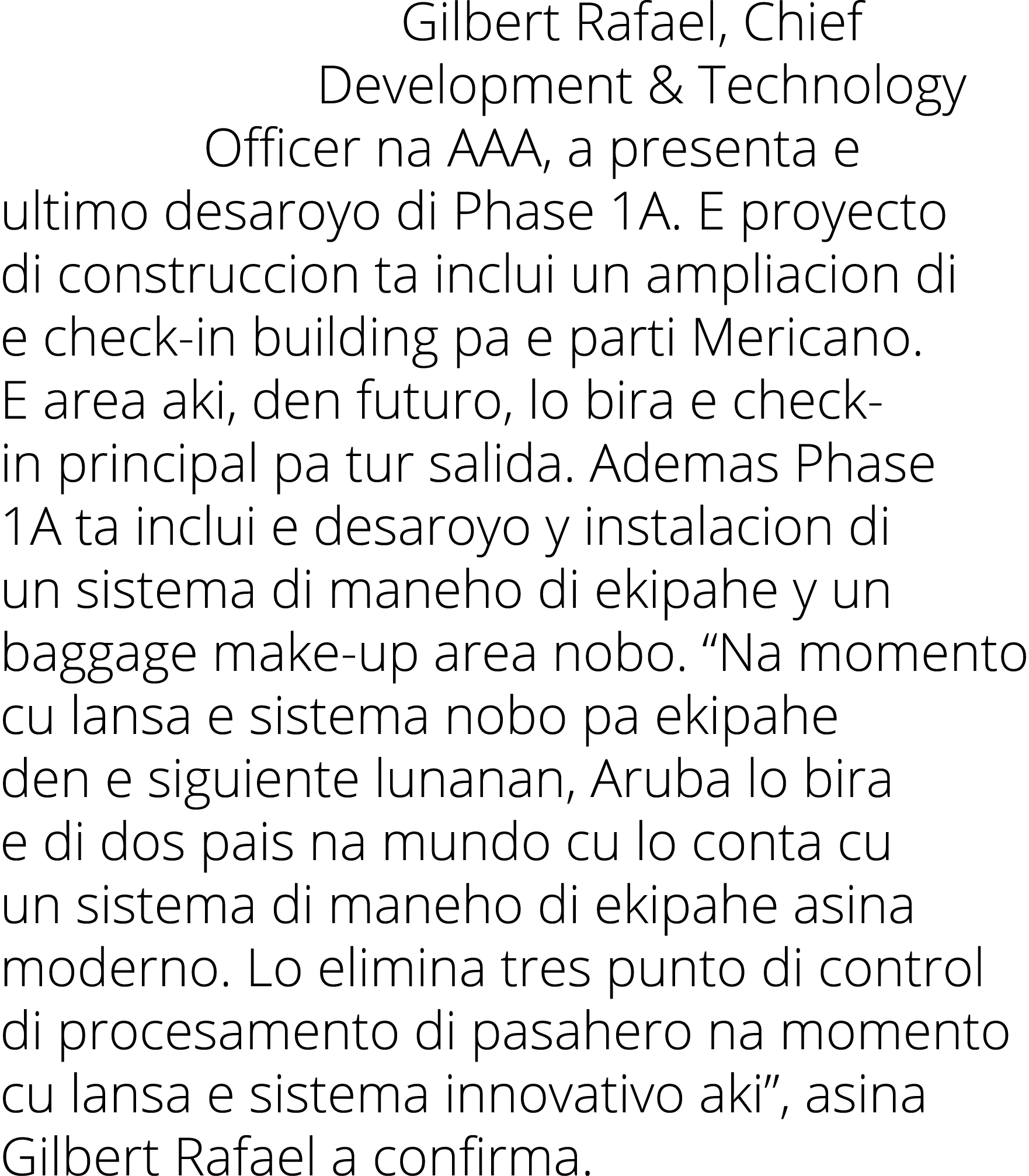 Gilbert Rafael, Chief Development & Technology Officer na AAA, a presenta e ultimo desaroyo di Phase 1A  E proyecto d   