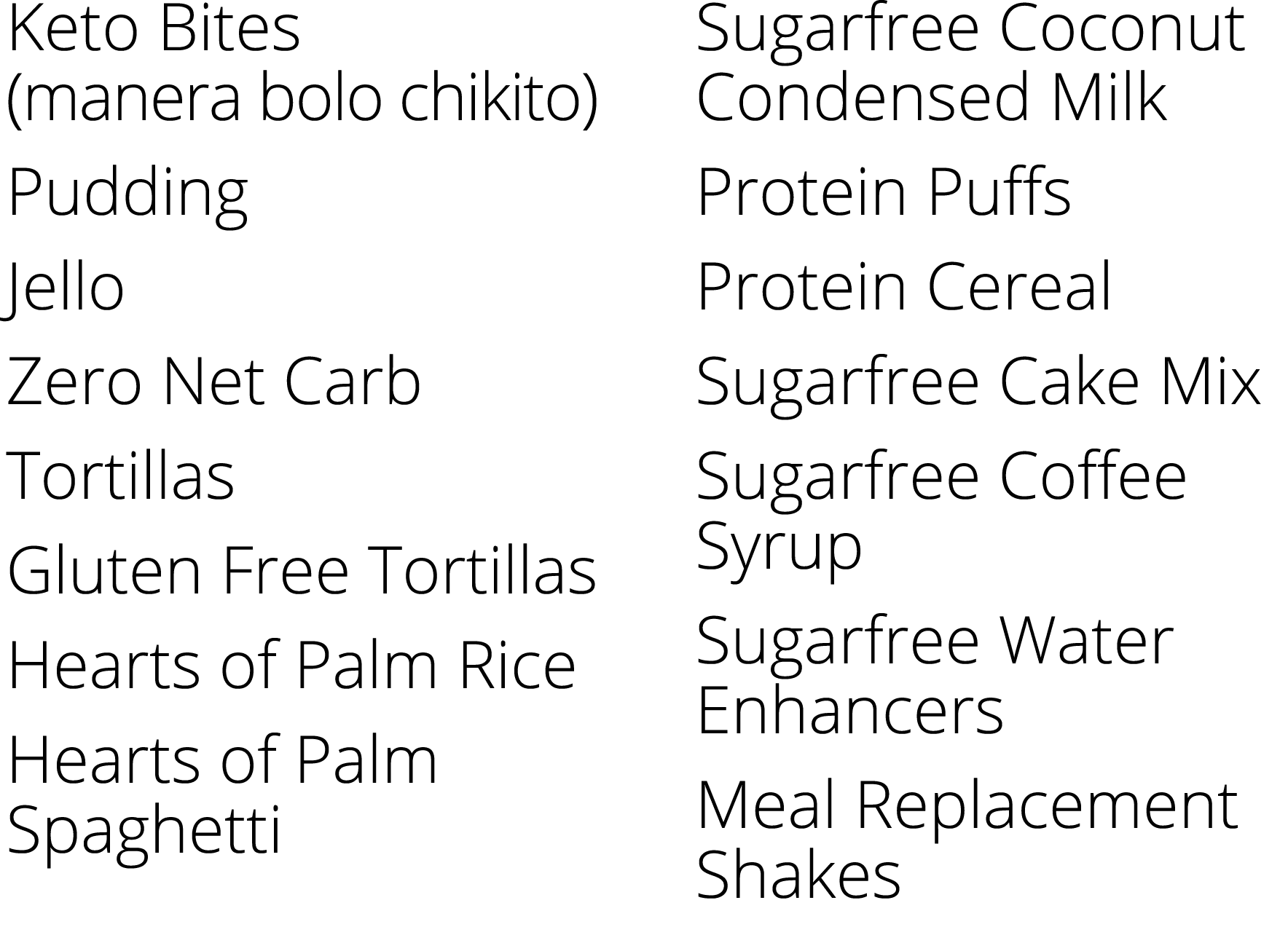 Keto Bites (manera bolo chikito) Pudding Jello Zero Net Carb Tortillas Gluten Free Tortillas Hearts of Palm Rice Hear   