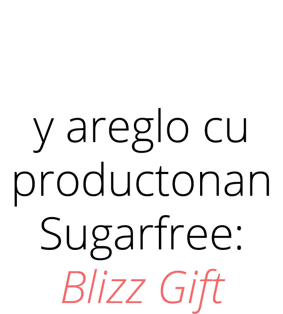 Pa regalo y areglo cu productonan Sugarfree: Blizz Gift