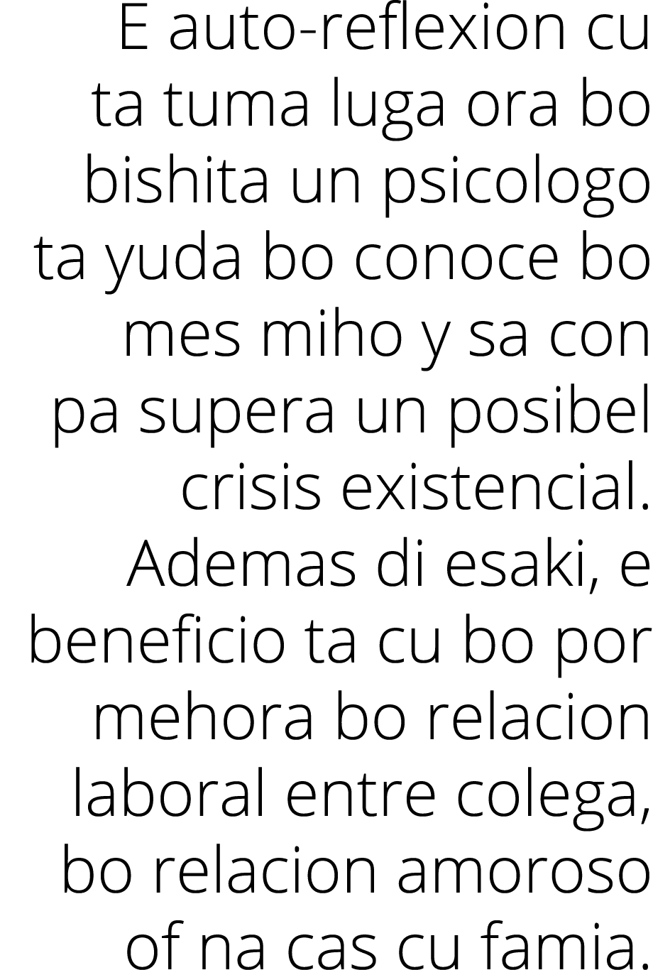 E auto-reflexion cu ta tuma luga ora bo bishita un psicologo ta yuda bo conoce bo mes miho y sa con pa supera un posi   