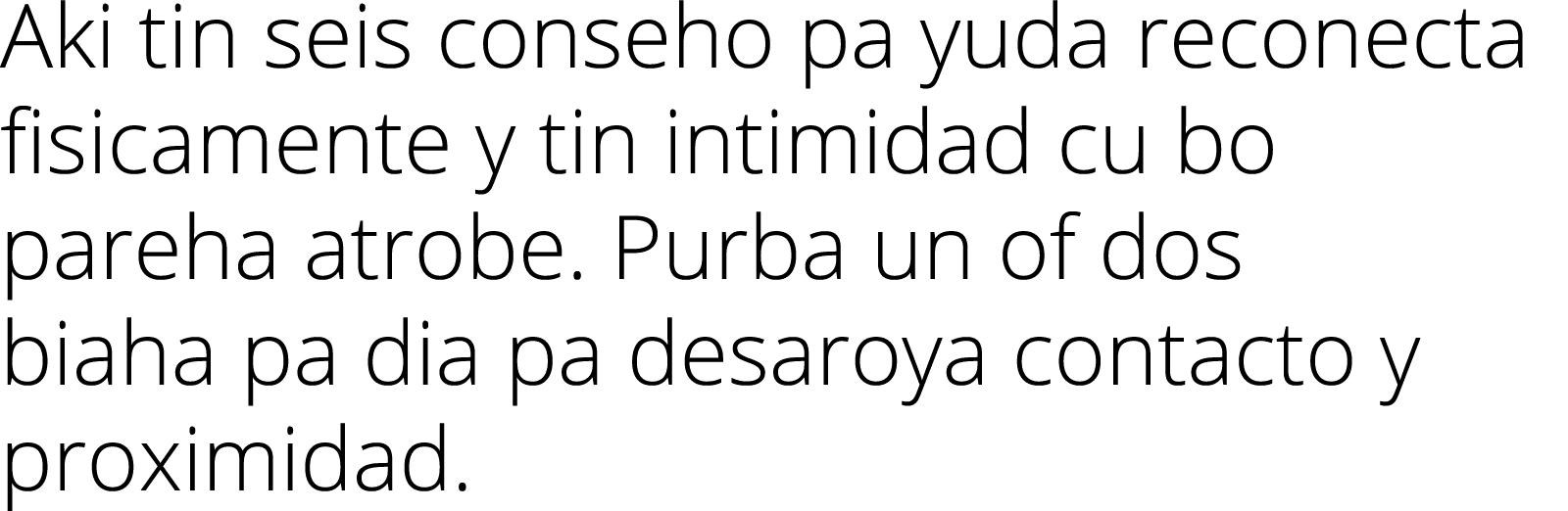 Aki tin seis conseho pa yuda reconecta fisicamente y tin intimidad cu bo pareha atrobe  Purba un of dos biaha pa dia    