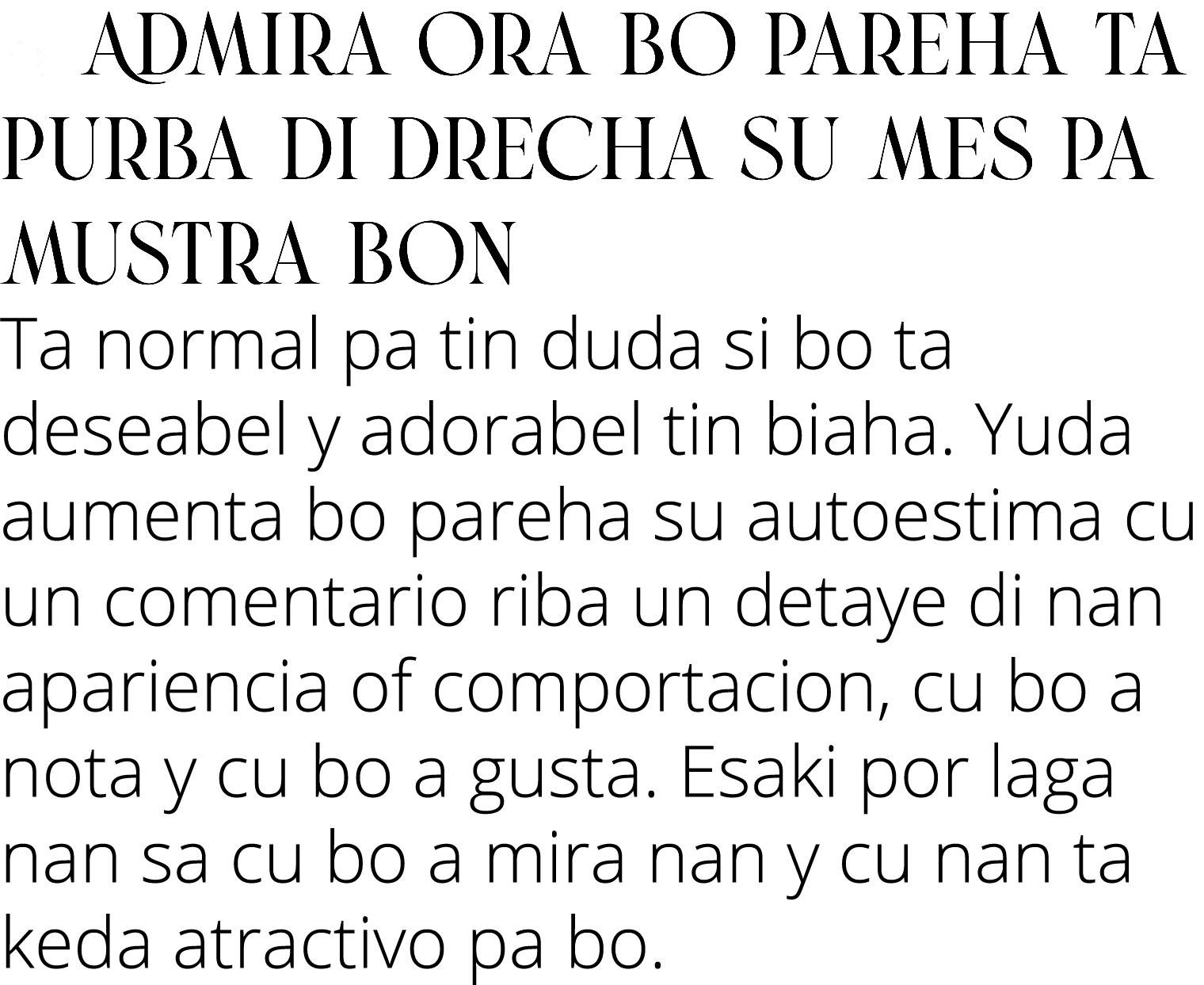 4  Admira ora bo pareha ta purba di drecha su mes pa mustra bon Ta normal pa tin duda si bo ta deseabel y adorabel ti   