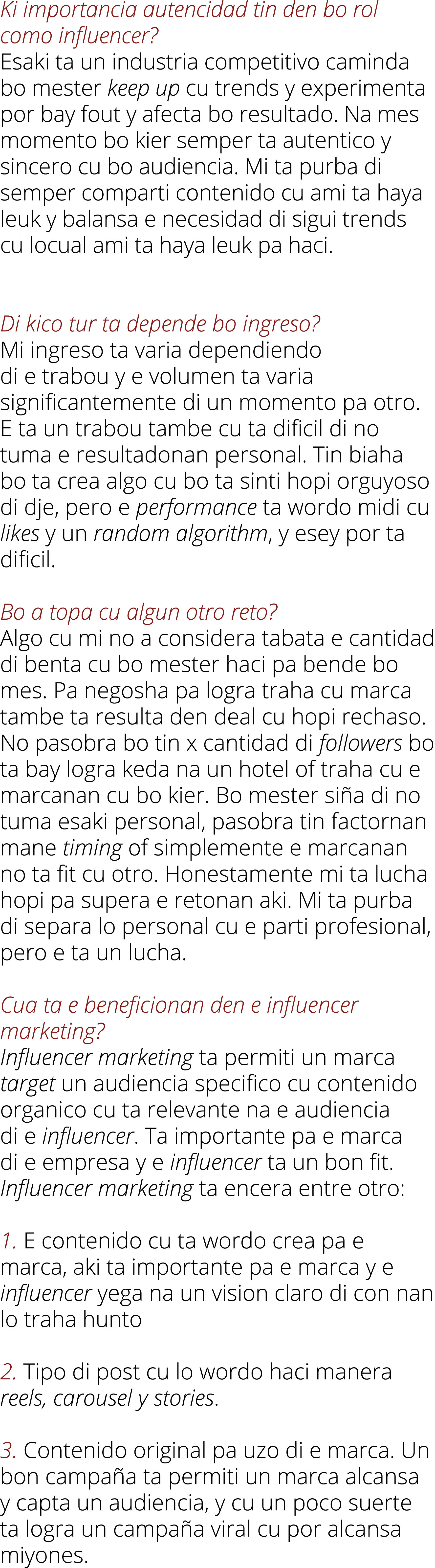 Ki importancia autencidad tin den bo rol como influencer  Esaki ta un industria competitivo caminda bo mester keep up   