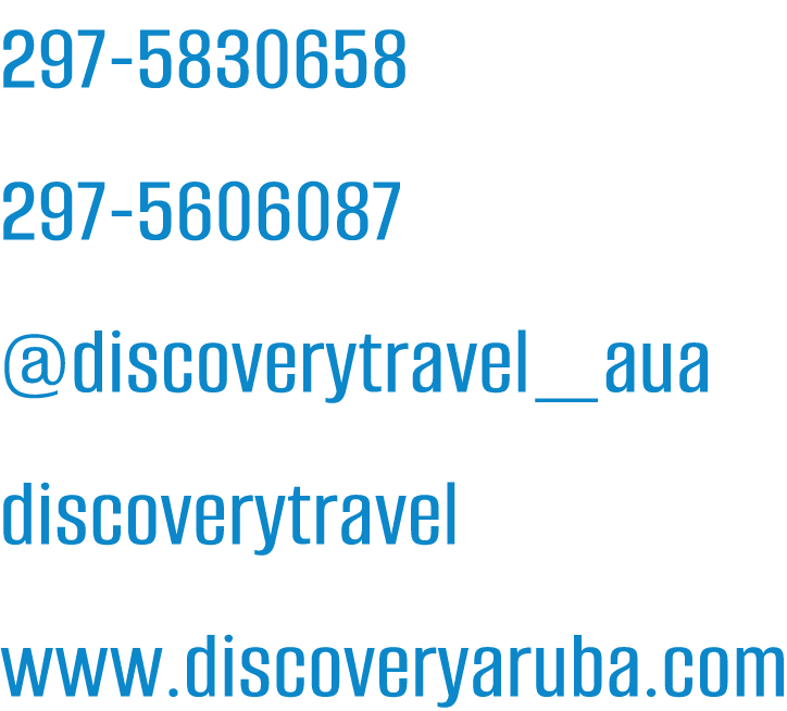 297-5830658 297-5606087  discoverytravel_aua discoverytravel www discoveryaruba com