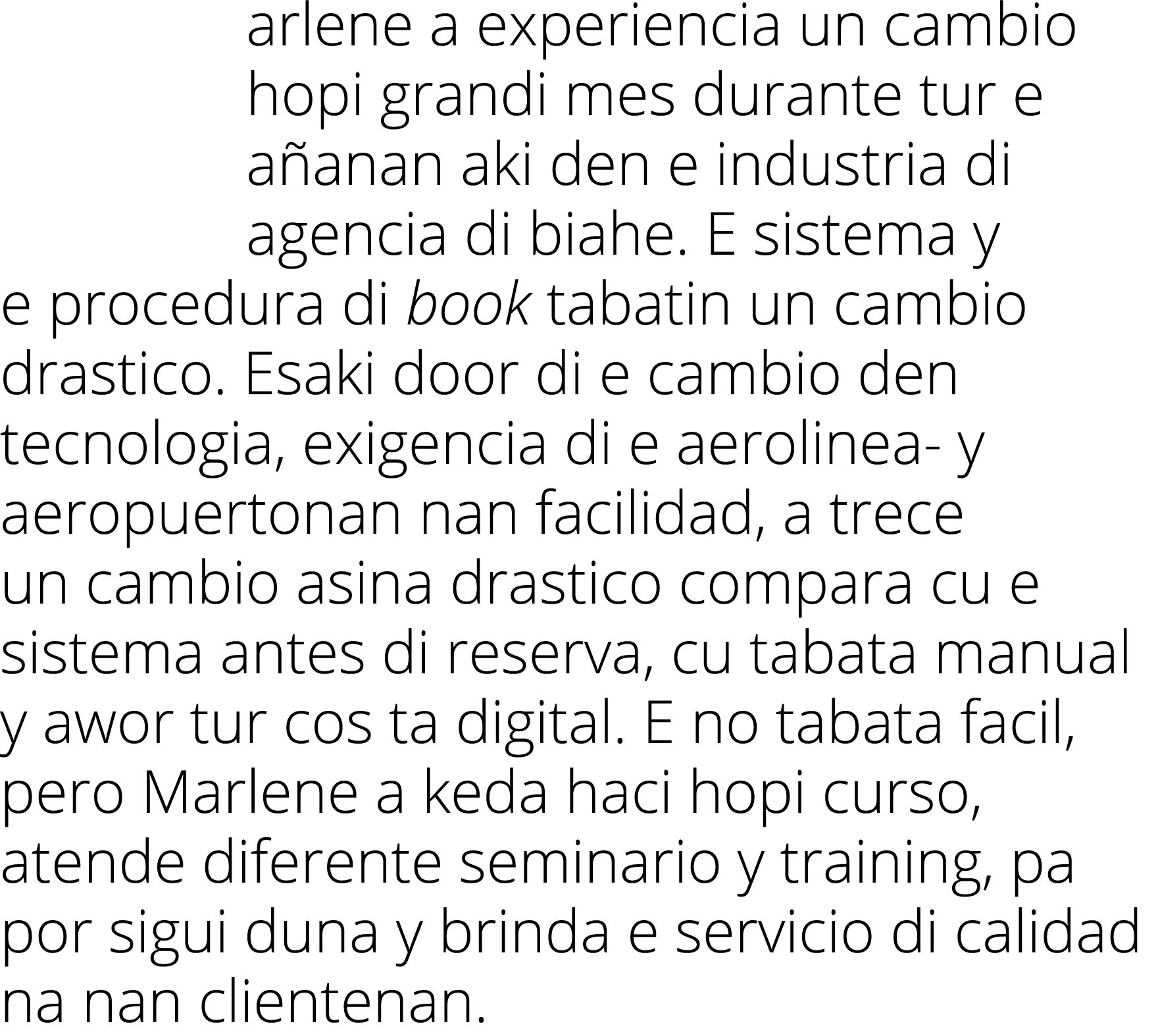 arlene a experiencia un cambio hopi grandi mes durante tur e añanan aki den e industria di agencia di biahe  E sistem   