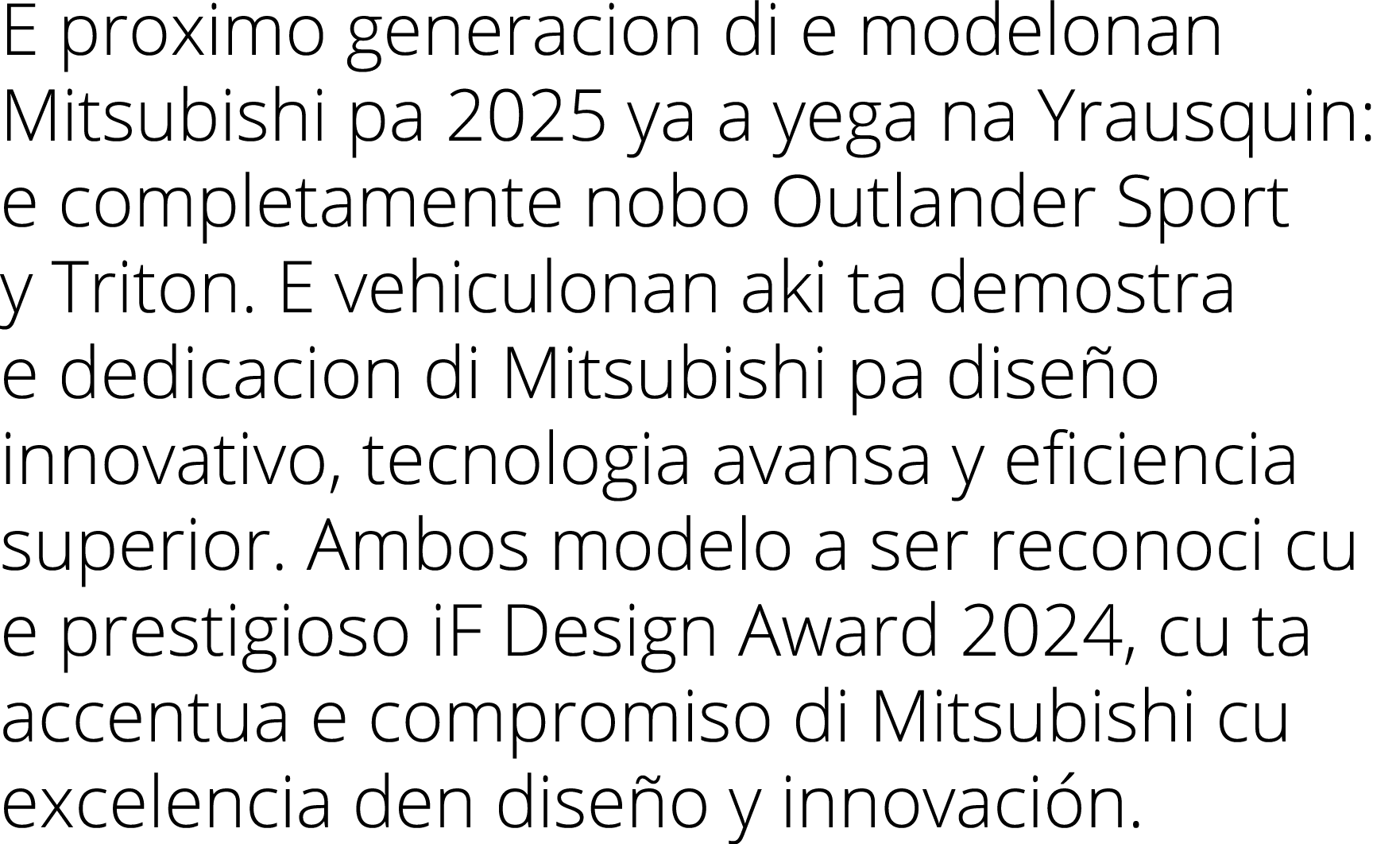 E proximo generacion di e modelonan Mitsubishi pa 2025 ya a yega na Yrausquin: e completamente nobo Outlander Sport y   