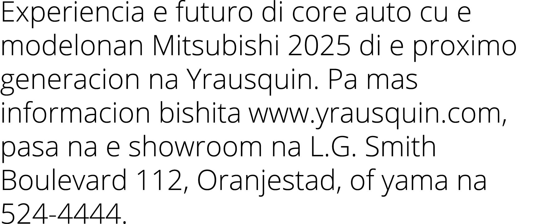 Experiencia e futuro di core auto cu e modelonan Mitsubishi 2025 di e proximo generacion na Yrausquin  Pa mas informa   