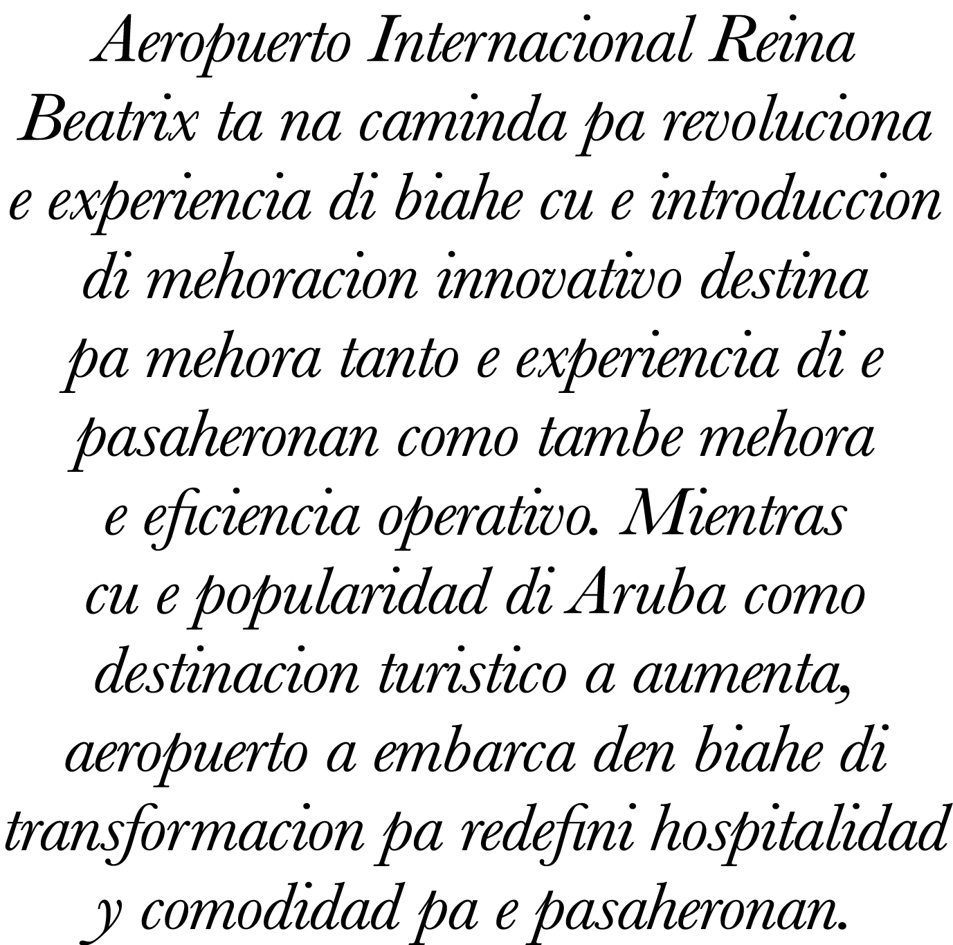 Aeropuerto Internacional Reina Beatrix ta na caminda pa revoluciona e experiencia di biahe cu e introduccion di mehor   