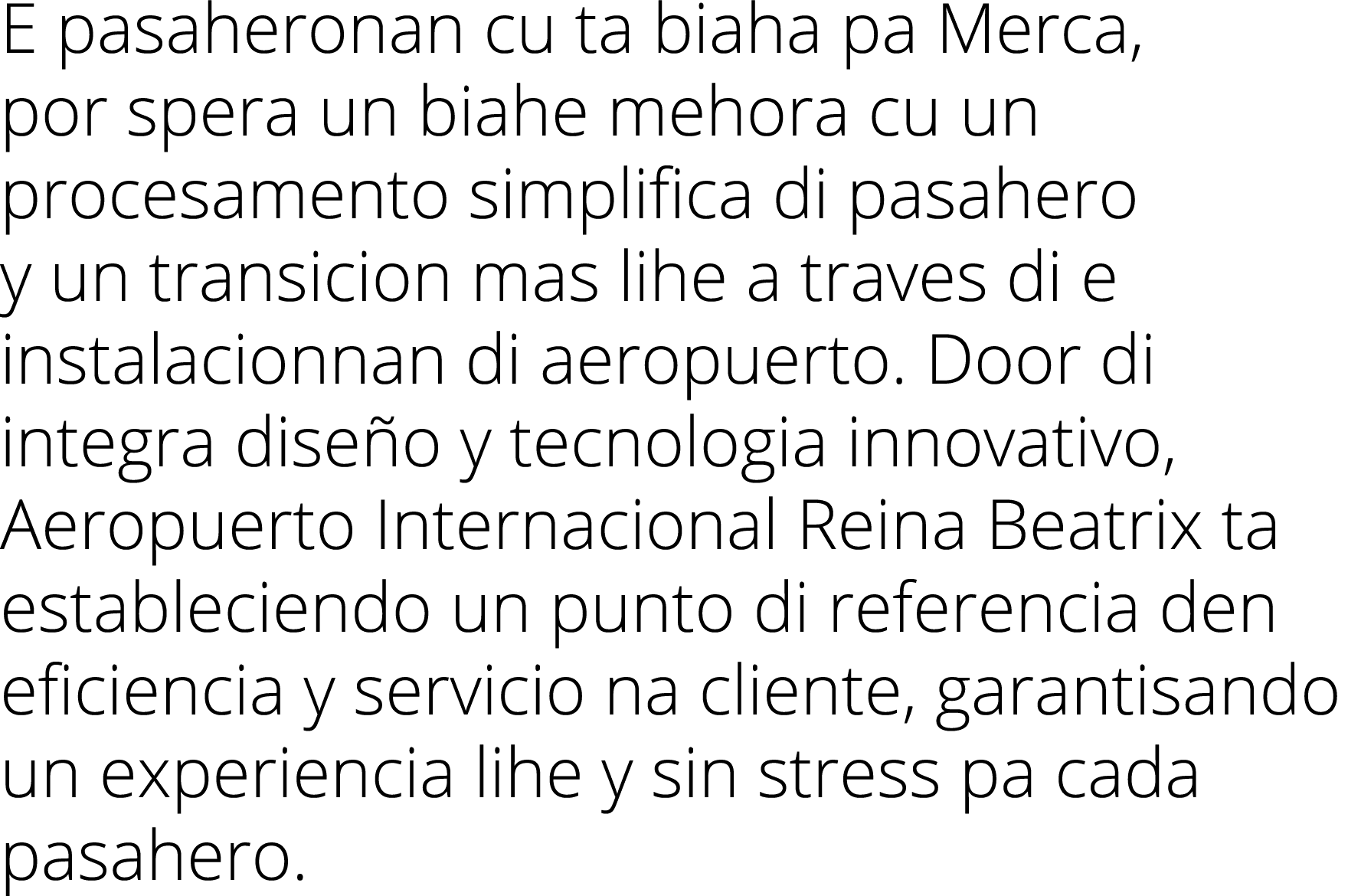 E pasaheronan cu ta biaha pa Merca, por spera un biahe mehora cu un procesamento simplifica di pasahero y un transici   