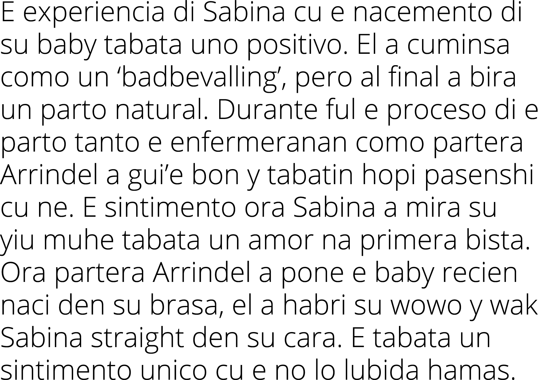 E experiencia di Sabina cu e nacemento di su baby tabata uno positivo  El a cuminsa como un  badbevalling , pero al f   