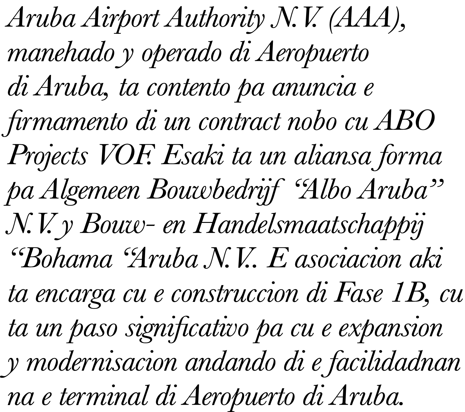 Aruba Airport Authority N V  (AAA), manehado y operado di Aeropuerto di Aruba, ta contento pa anuncia e firmamento di   