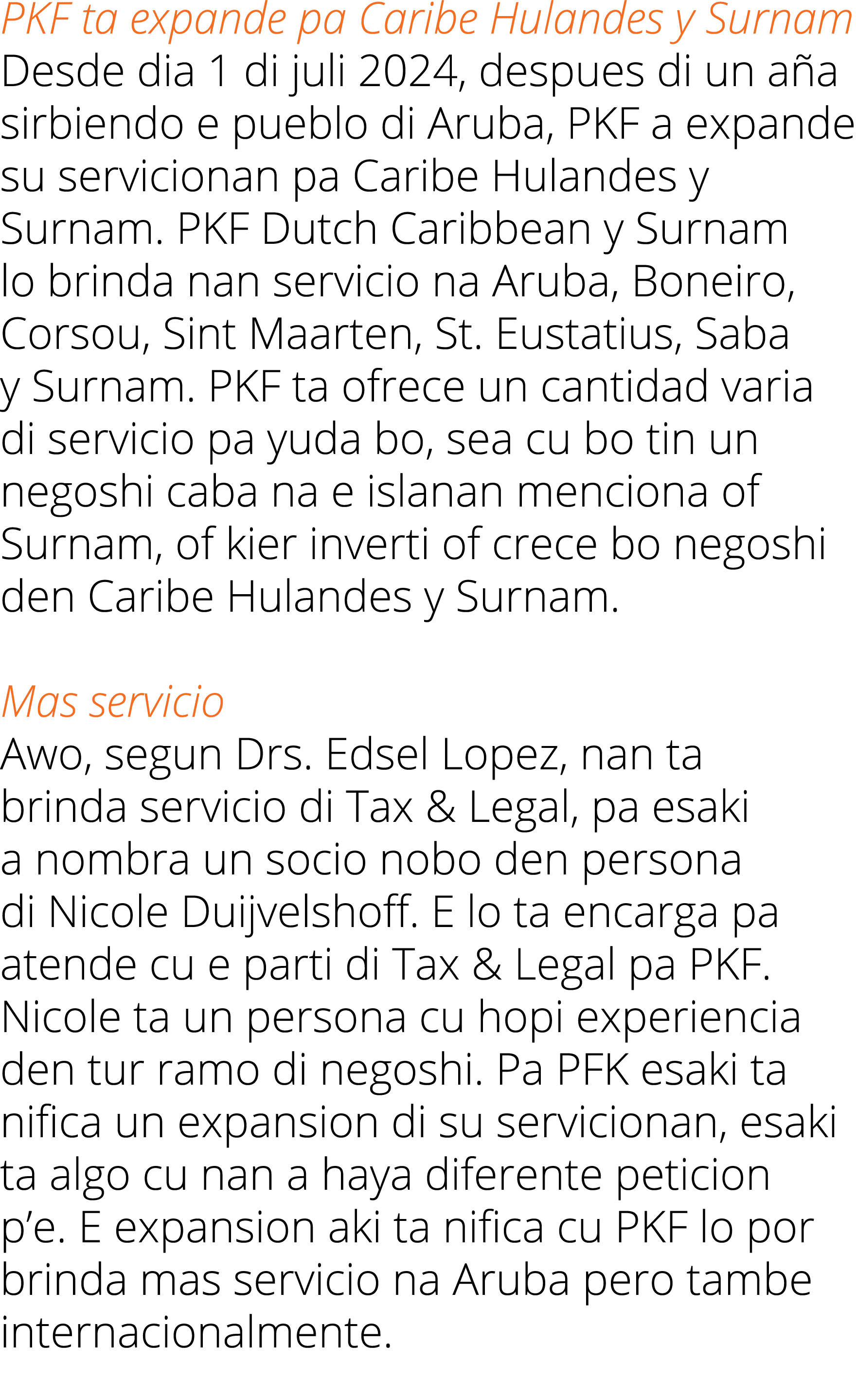 PKF ta expande pa Caribe Hulandes y Surnam Desde dia 1 di juli 2024, despues di un aña sirbiendo e pueblo di Aruba, P   