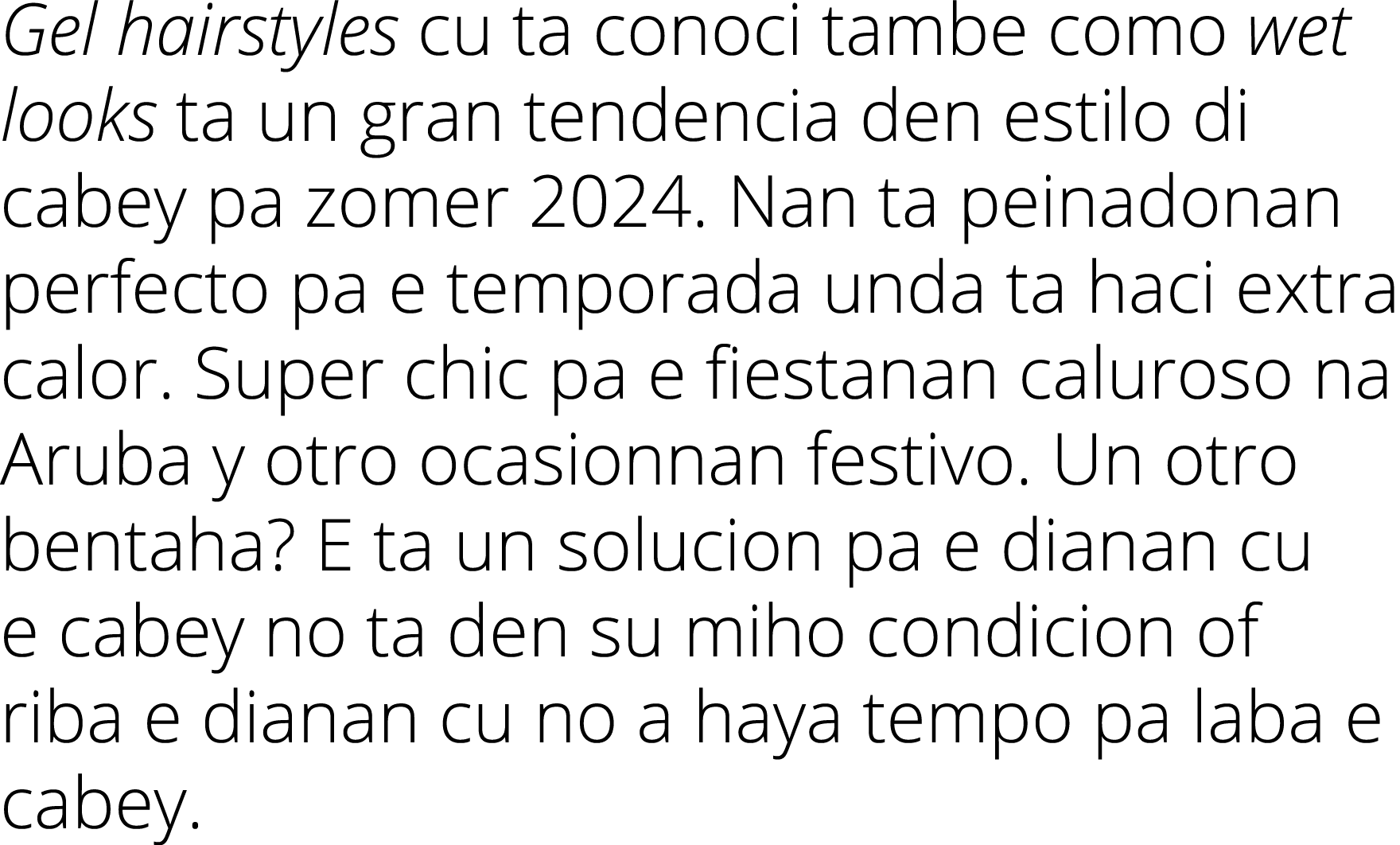 Gel hairstyles cu ta conoci tambe como wet looks ta un gran tendencia den estilo di cabey pa zomer 2024  Nan ta peina   