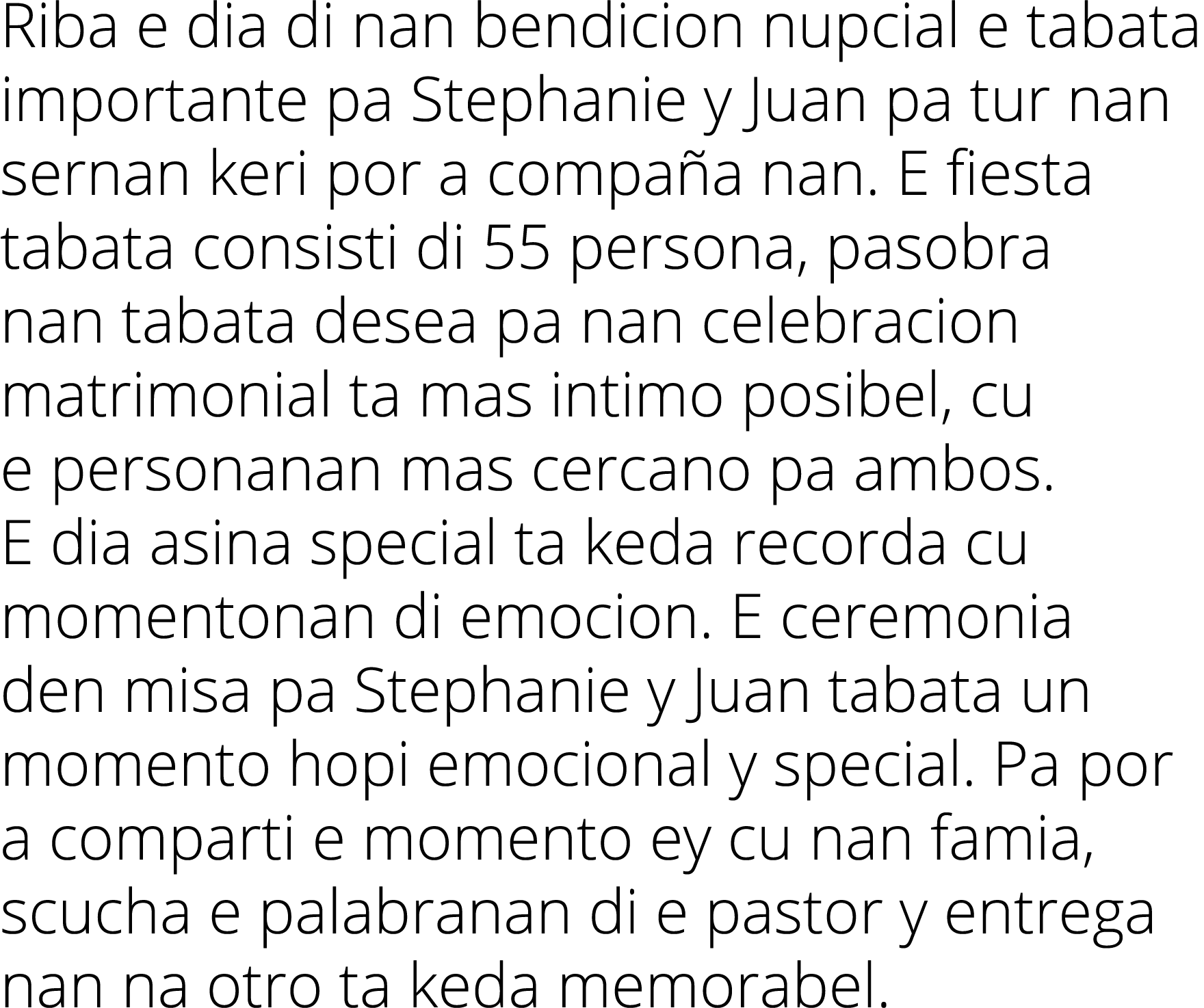 Riba e dia di nan bendicion nupcial e tabata importante pa Stephanie y Juan pa tur nan sernan keri por a compaña nan    