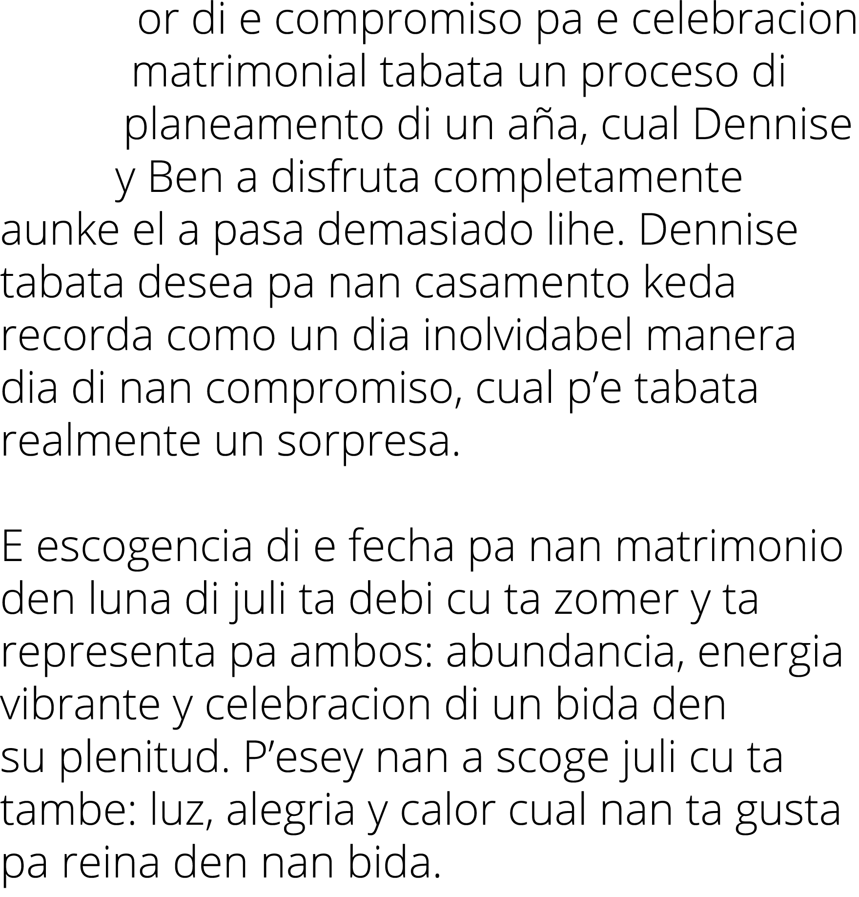 or di e compromiso pa e celebracion matrimonial tabata un proceso di planeamento di un aña, cual Dennise y Ben a disf   