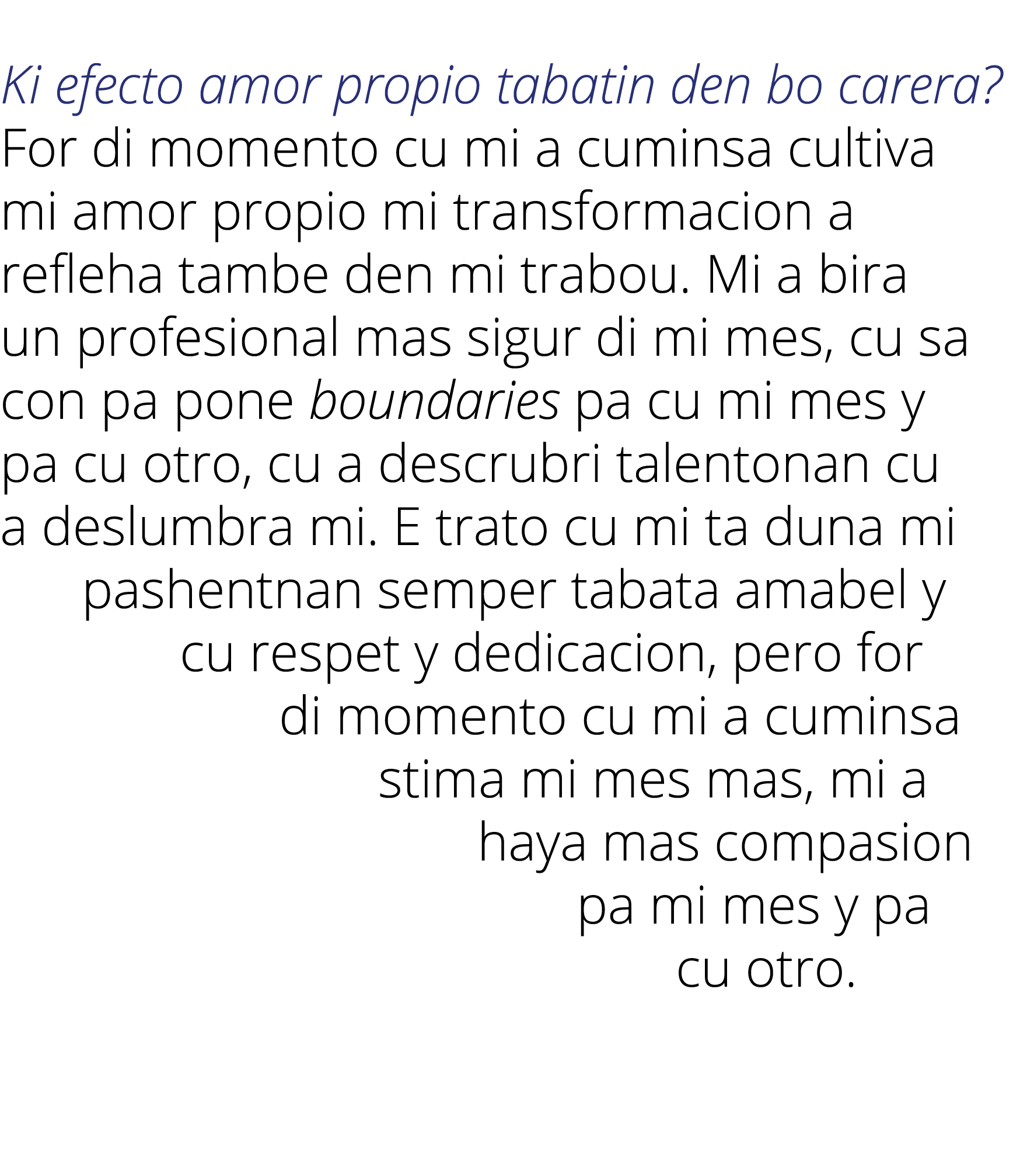  Ki efecto amor propio tabatin den bo carera  For di momento cu mi a cuminsa cultiva mi amor propio mi transformacion   