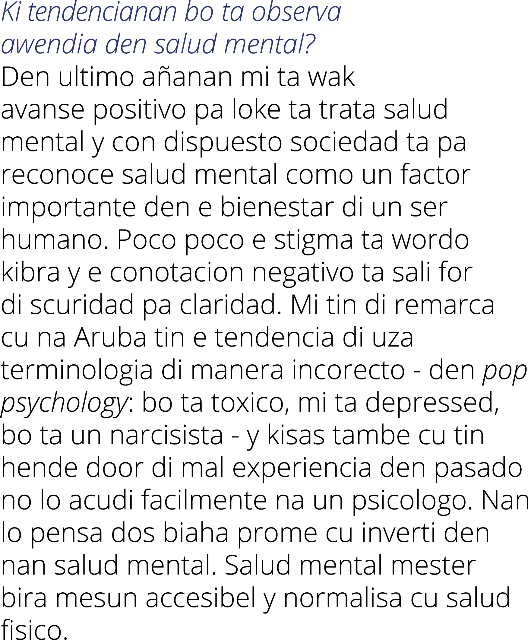 Ki tendencianan bo ta observa awendia den salud mental  Den ultimo añanan mi ta wak avanse positivo pa loke ta trata    