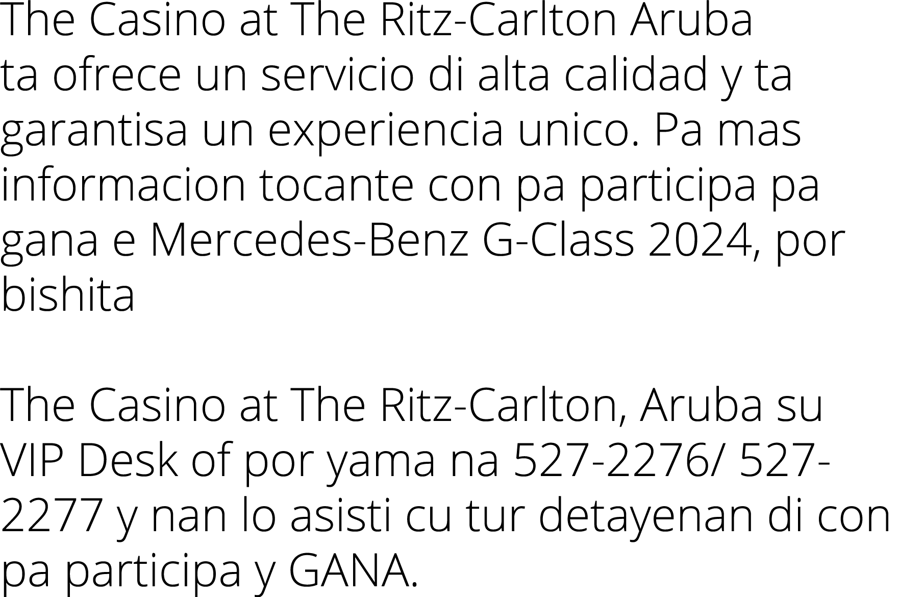 The Casino at The Ritz-Carlton Aruba ta ofrece un servicio di alta calidad y ta garantisa un experiencia unico  Pa ma   