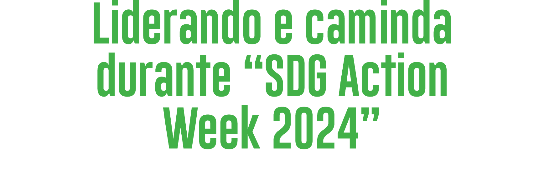 Liderando e caminda durante  SDG Action Week 2024 