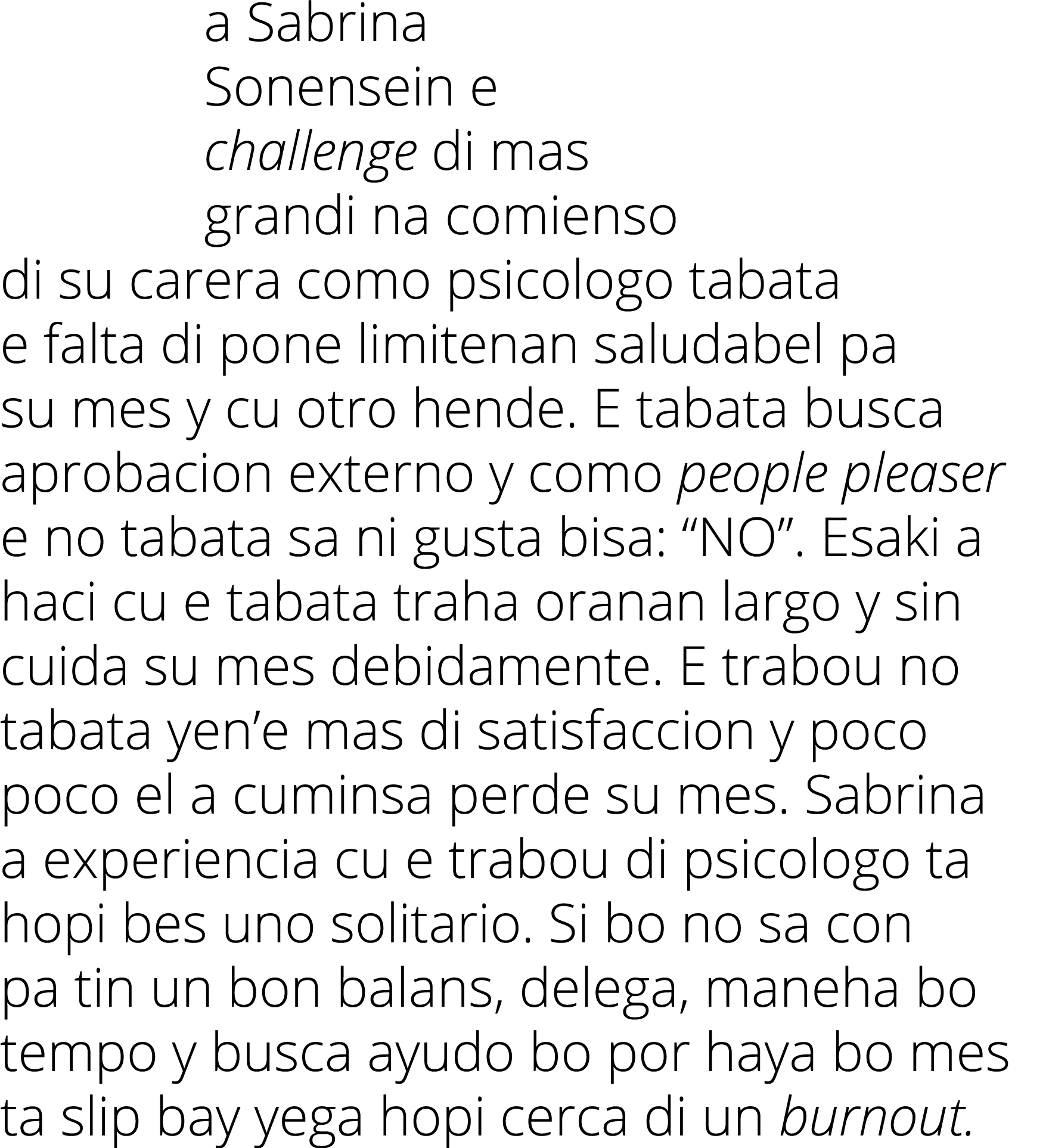 a Sabrina Sonensein e challenge di mas grandi na comienso di su carera como psicologo tabata e falta di pone limitena   