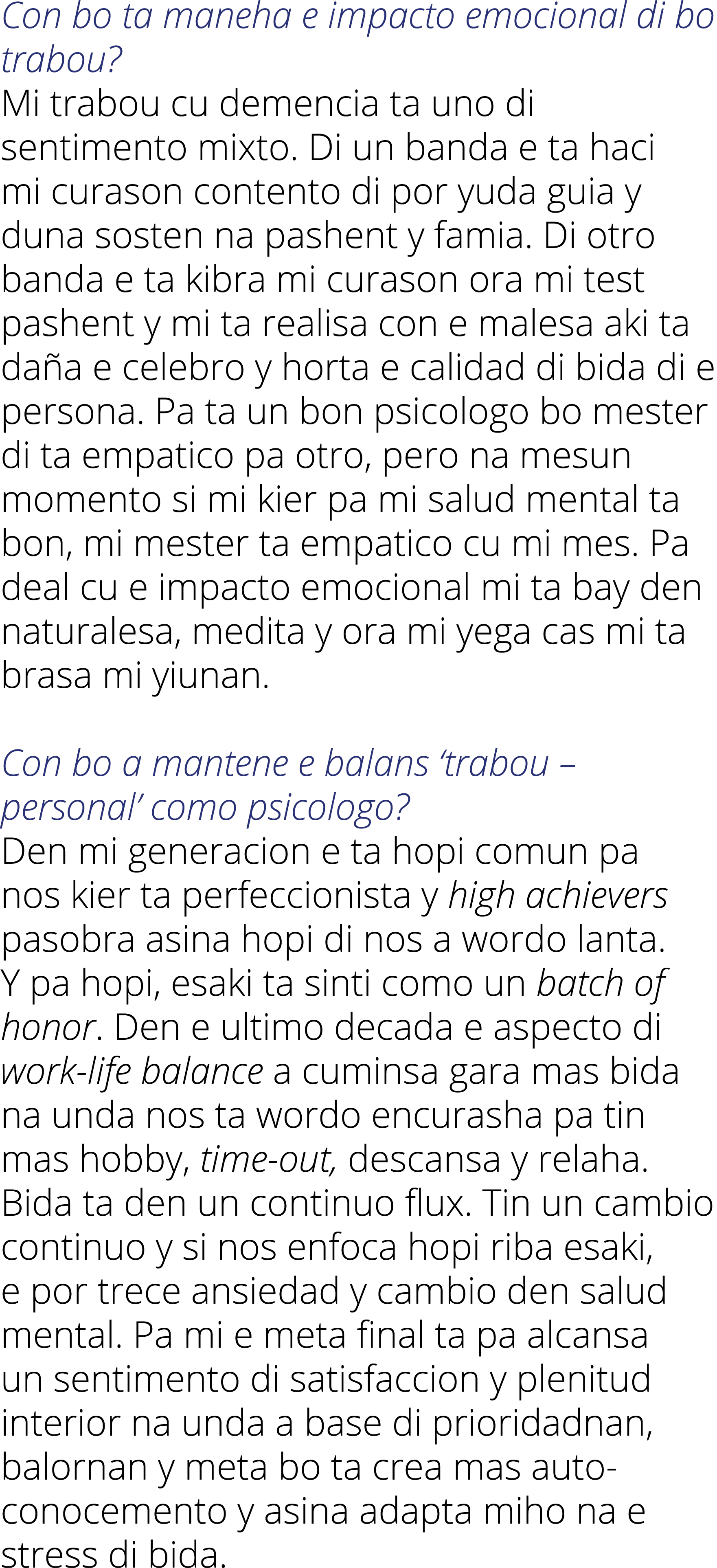 Con bo ta maneha e impacto emocional di bo trabou  Mi trabou cu demencia ta uno di sentimento mixto  Di un banda e ta   