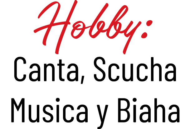 Hobby: Canta, Scucha Musica y Biaha