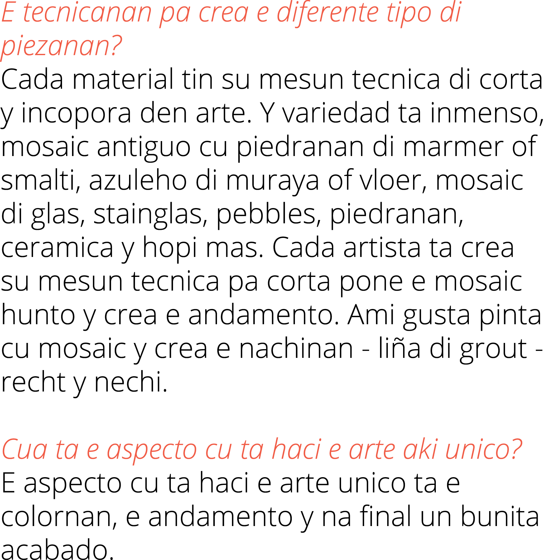 E tecnicanan pa crea e diferente tipo di piezanan  Cada material tin su mesun tecnica di corta y incopora den arte  Y   