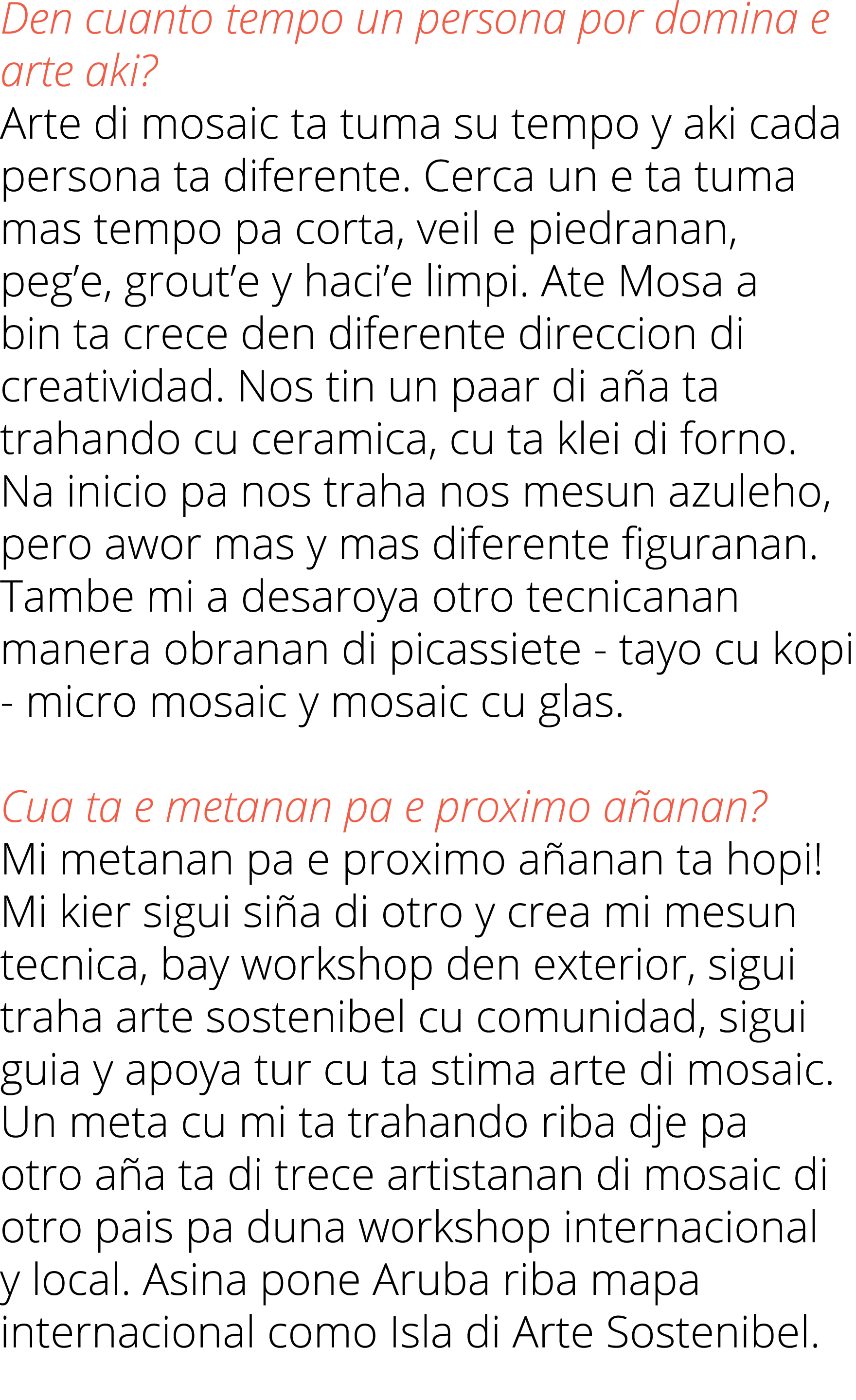 Den cuanto tempo un persona por domina e arte aki  Arte di mosaic ta tuma su tempo y aki cada persona ta diferente  C   