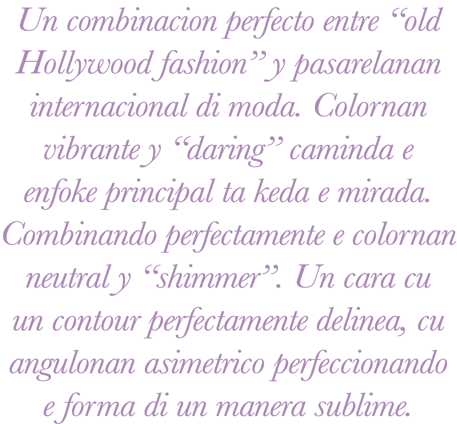 Un combinacion perfecto entre  old Hollywood fashion  y pasarelanan internacional di moda  Colornan vibrante y  darin   