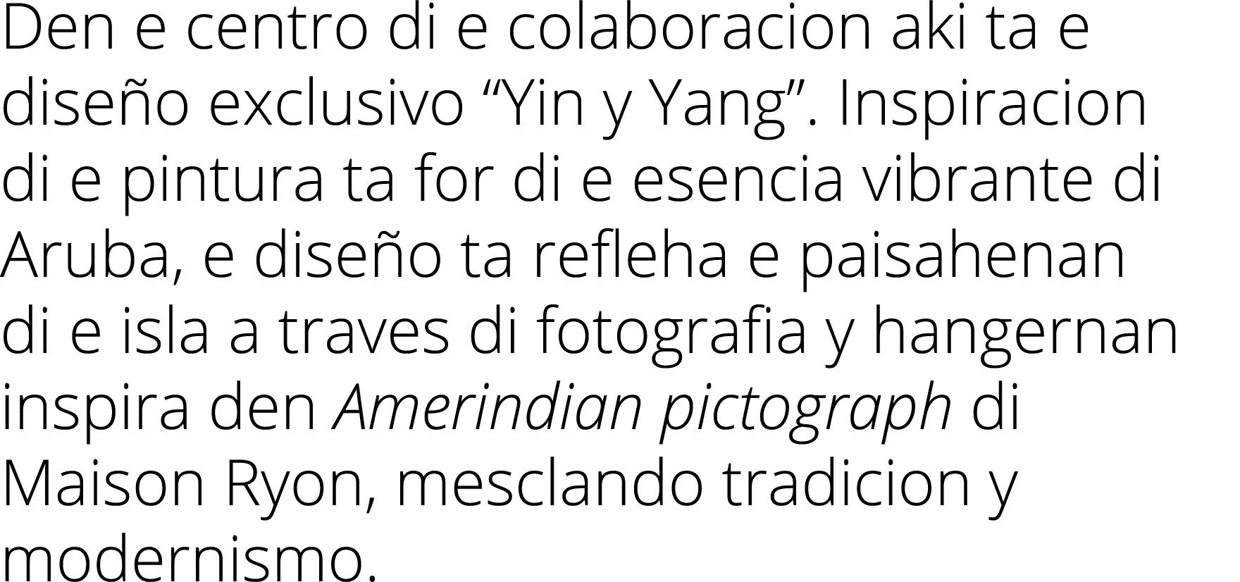 Den e centro di e colaboracion aki ta e diseño exclusivo  Yin y Yang   Inspiracion di e pintura ta for di e esencia v   