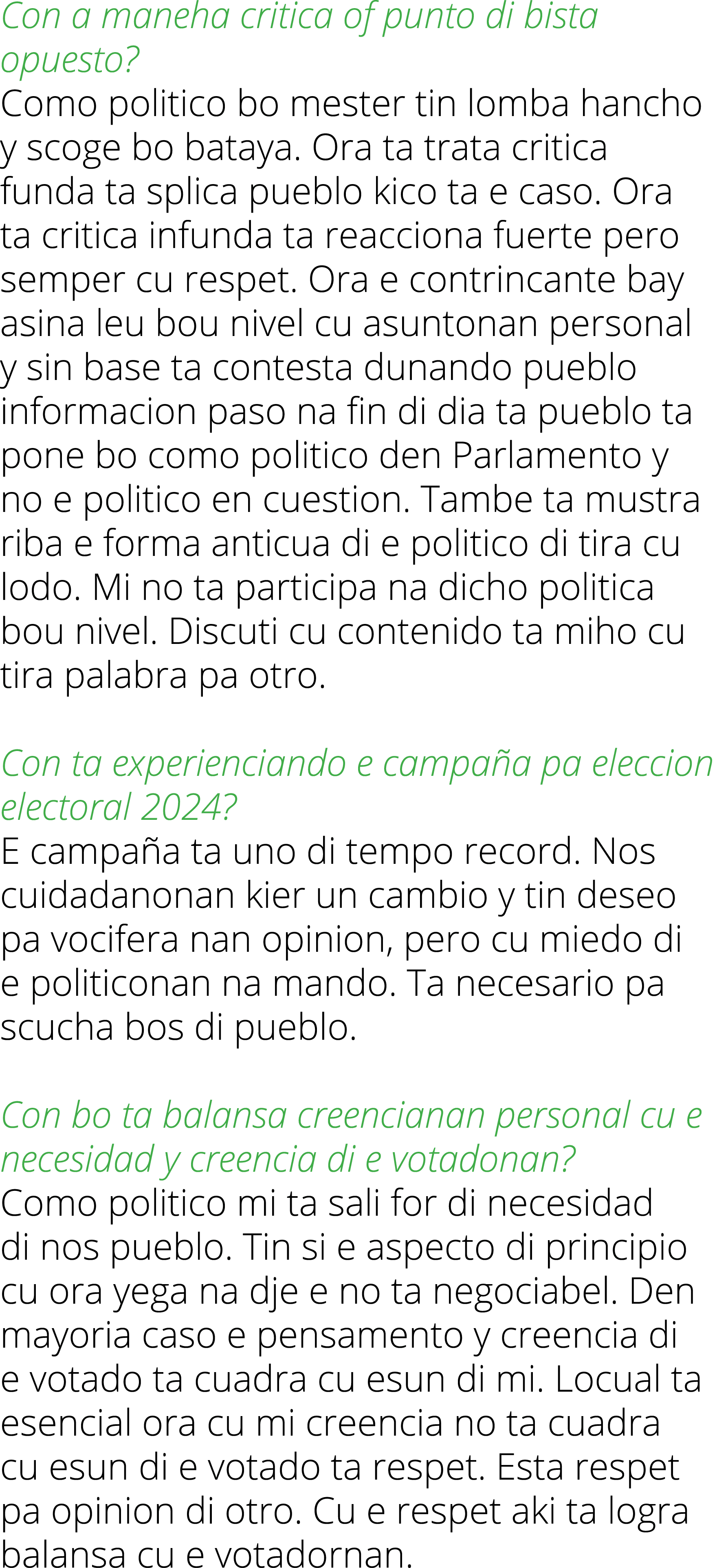 Con a maneha critica of punto di bista opuesto  Como politico bo mester tin lomba hancho y scoge bo bataya  Ora ta tr   