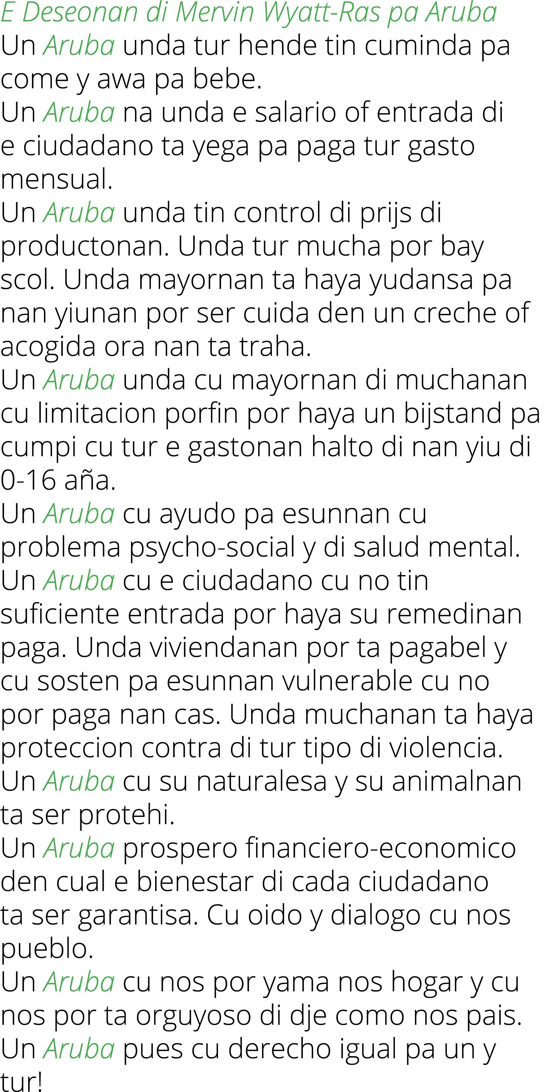 E Deseonan di Mervin Wyatt-Ras pa Aruba Un Aruba unda tur hende tin cuminda pa come y awa pa bebe  Un Aruba na unda e   