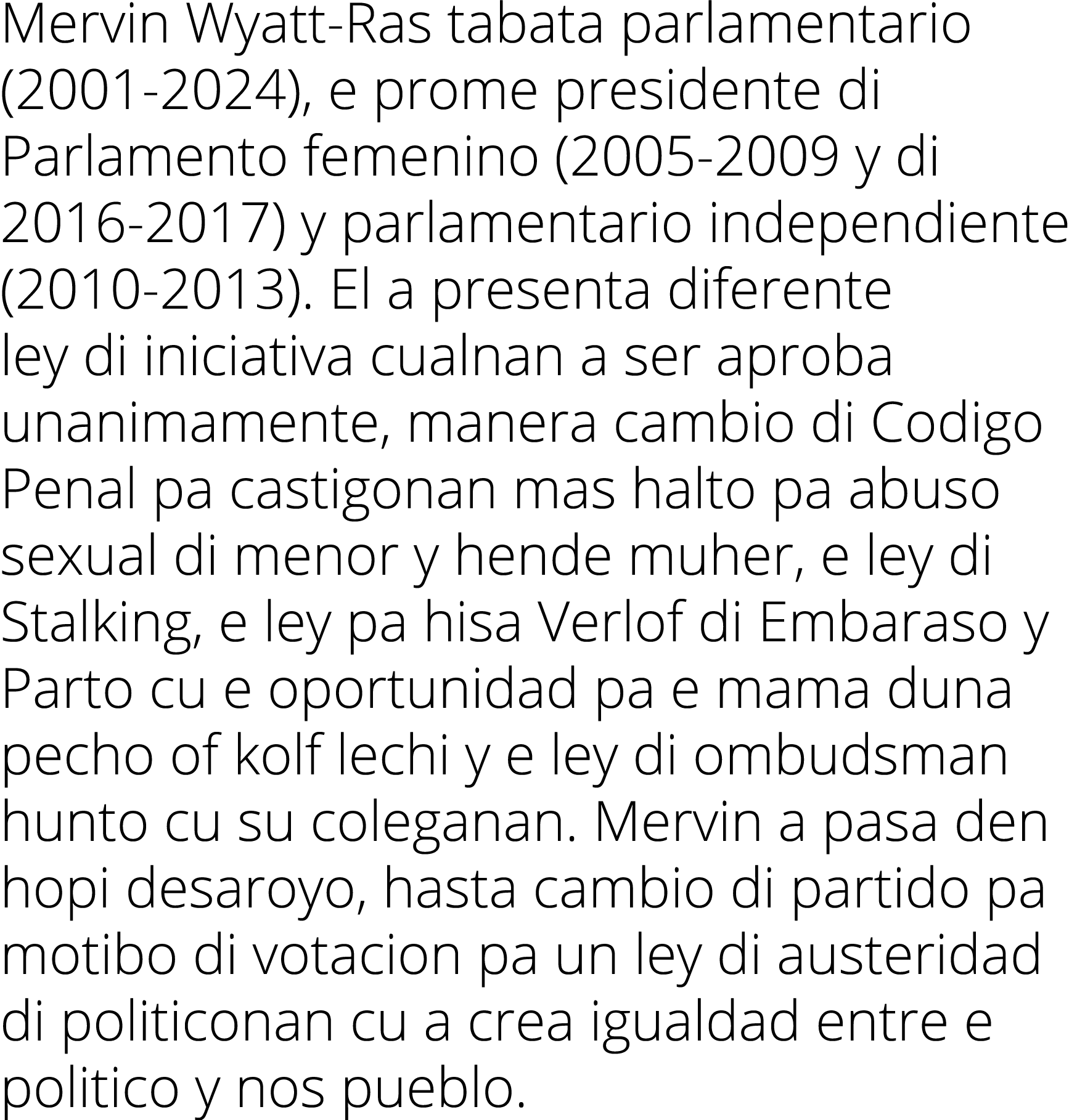 Mervin Wyatt-Ras tabata parlamentario (2001-2024), e prome presidente di Parlamento femenino (2005-2009 y di 2016-201   