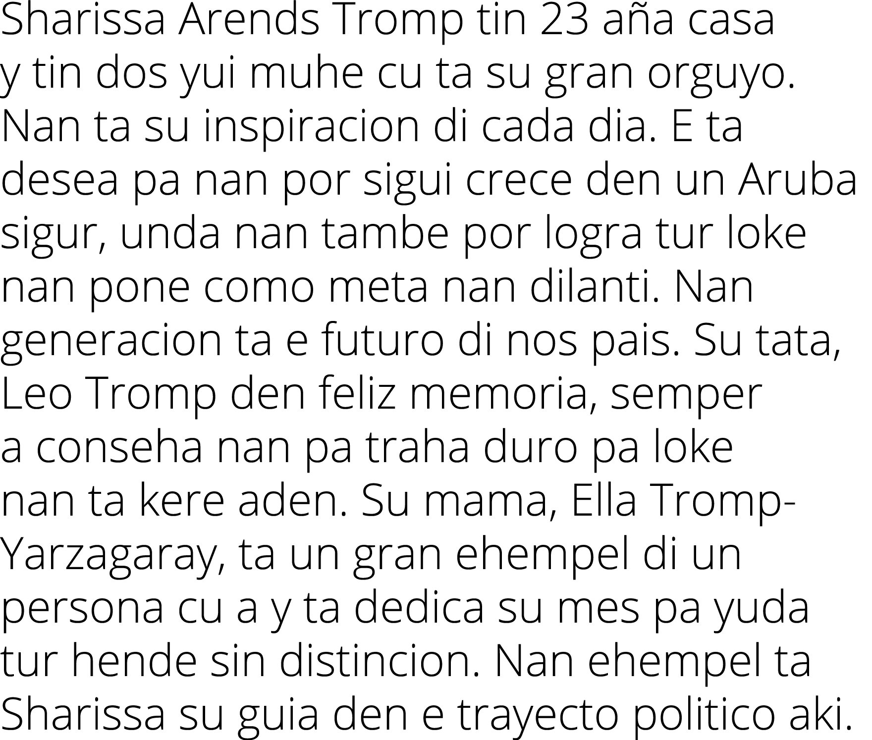 Sharissa Arends Tromp tin 23 aña casa y tin dos yui muhe cu ta su gran orguyo  Nan ta su inspiracion di cada dia  E t   