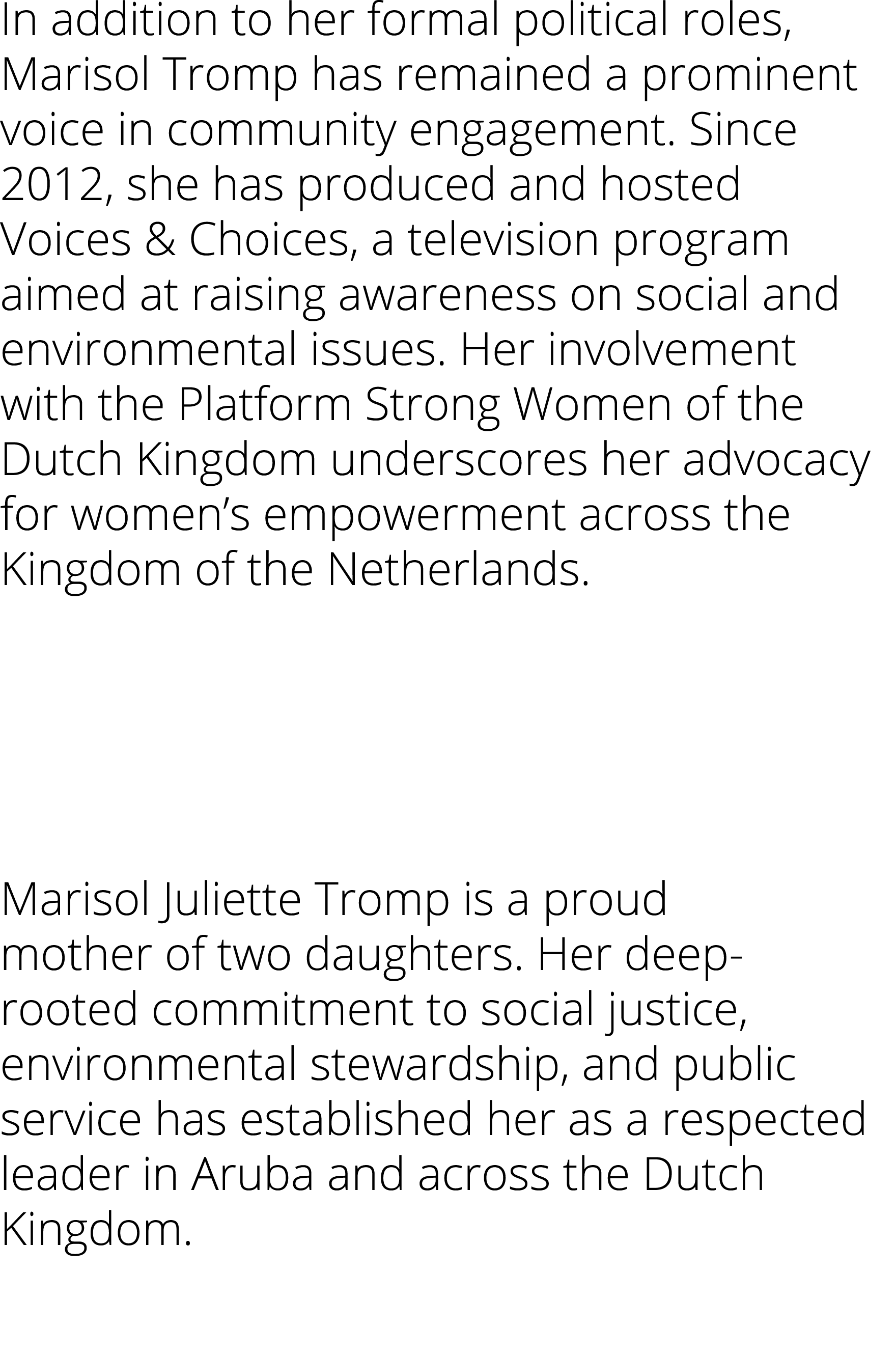 In addition to her formal political roles, Marisol Tromp has remained a prominent voice in community engagement  Sinc   