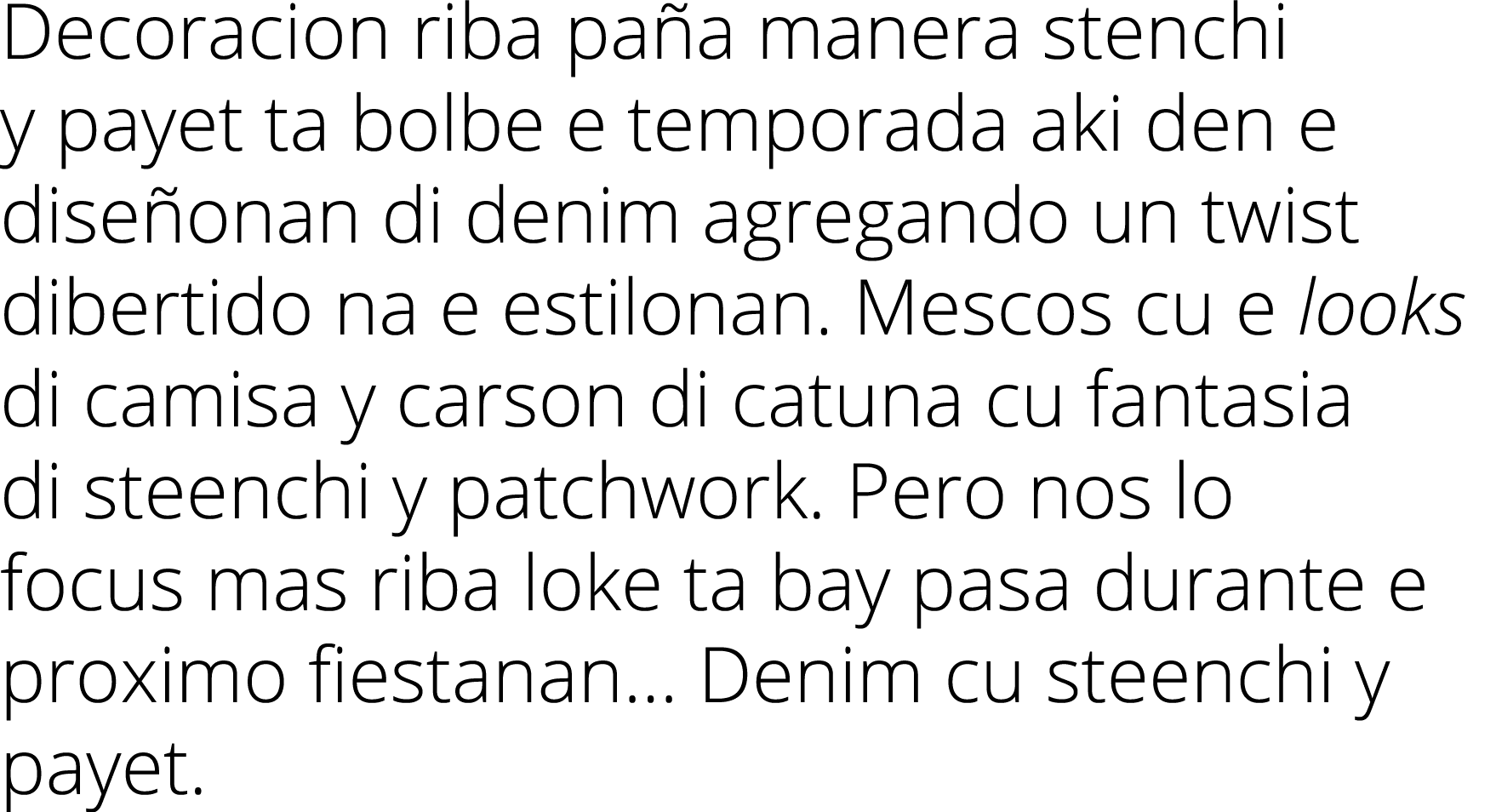 Decoracion riba paña manera stenchi y payet ta bolbe e temporada aki den e diseñonan di denim agregando un twist dibe   