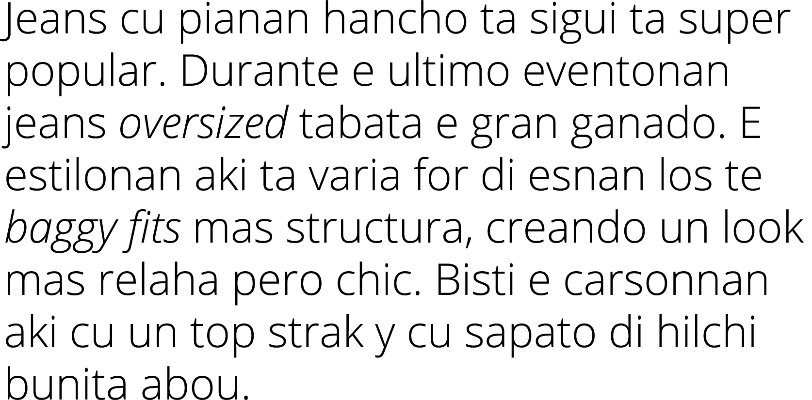 Jeans cu pianan hancho ta sigui ta super popular  Durante e ultimo eventonan jeans oversized tabata e gran ganado  E    