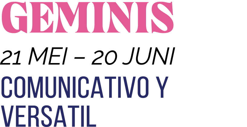 GEMINIS 21 MEI   20 JUNI COMUNICATIVO Y VERSATIL