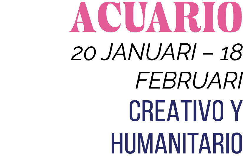 ACUARIO 20 JANUARI   18 FEBRUARI CREATIVO Y HUMANITARIO