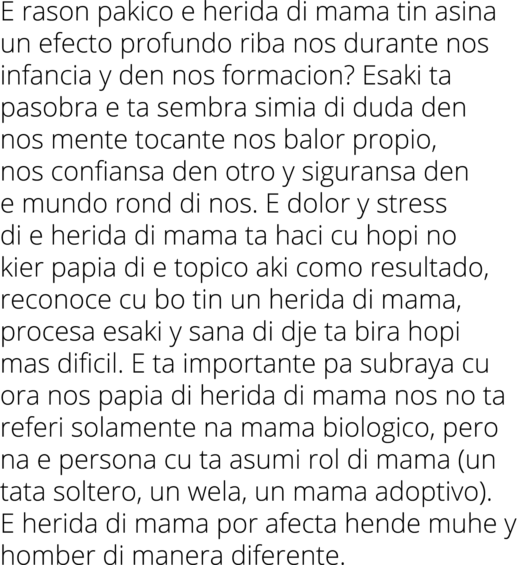 E rason pakico e herida di mama tin asina un efecto profundo riba nos durante nos infancia y den nos formacion  Esaki   