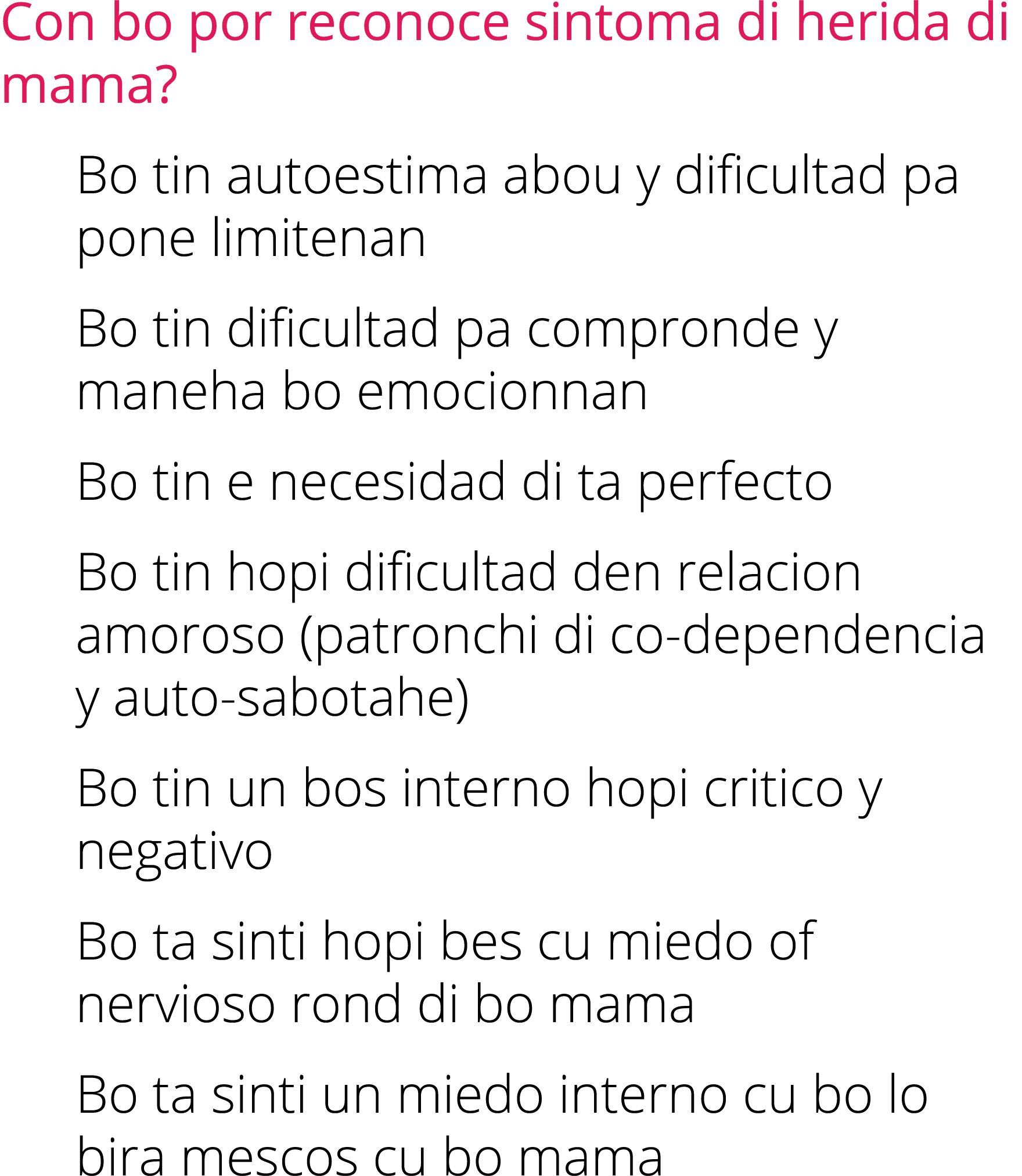 Con bo por reconoce sintoma di herida di mama  Bo tin autoestima abou y dificultad pa pone limitenan  Bo tin dificult   